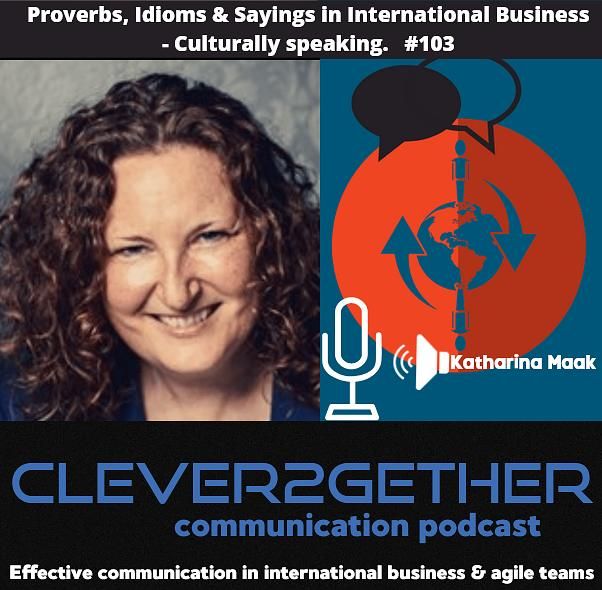 Proverbs, Idioms & Sayings in International Business - Culturally speaking #103