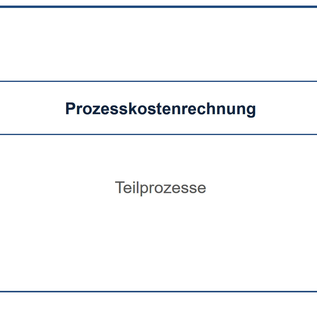 Prozesskostenrechnung I: Übung I - Teilprozesse