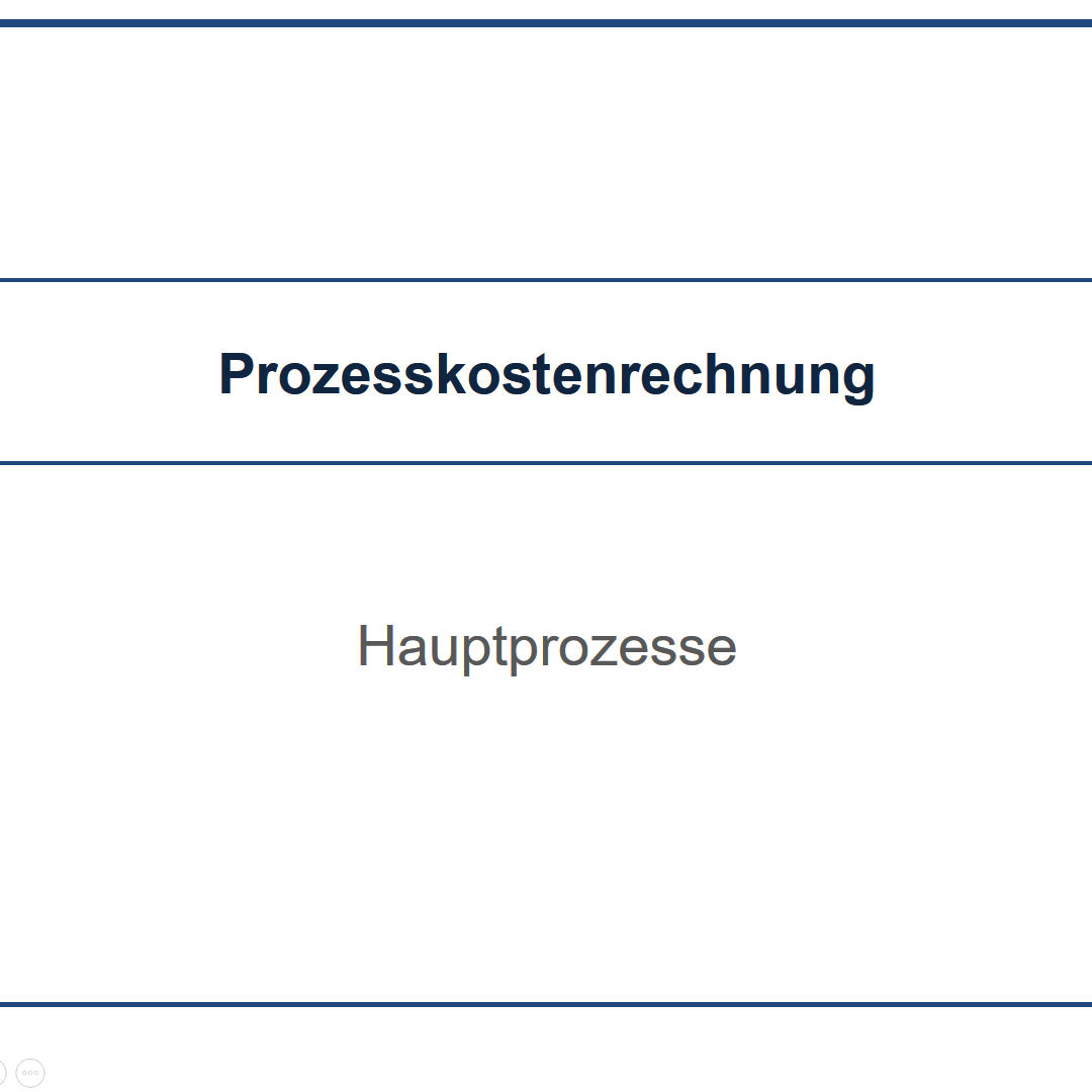 Prozesskostenrechnung II: Übung II - Hauptprozesse