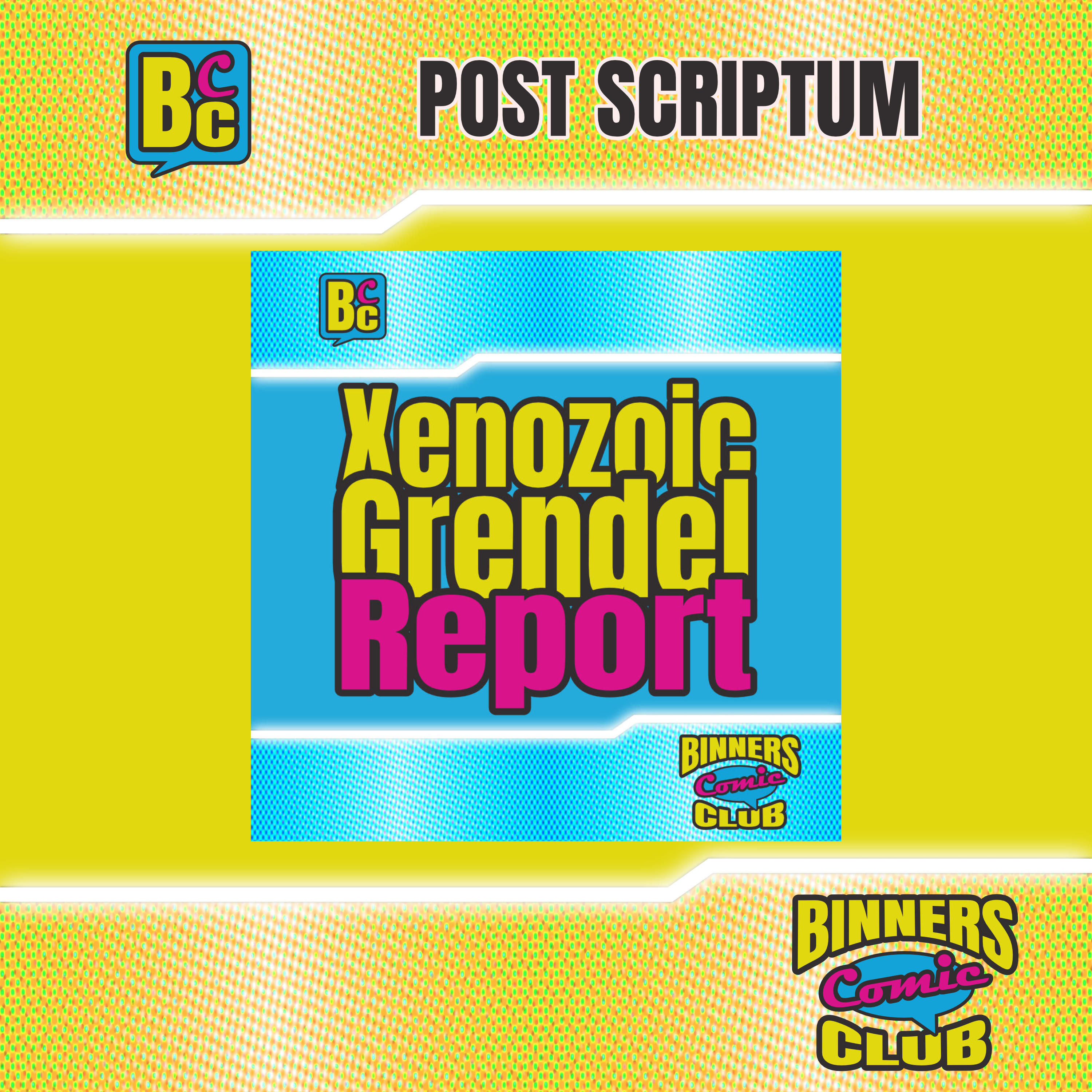 PS: Xenozoic Grendel Report