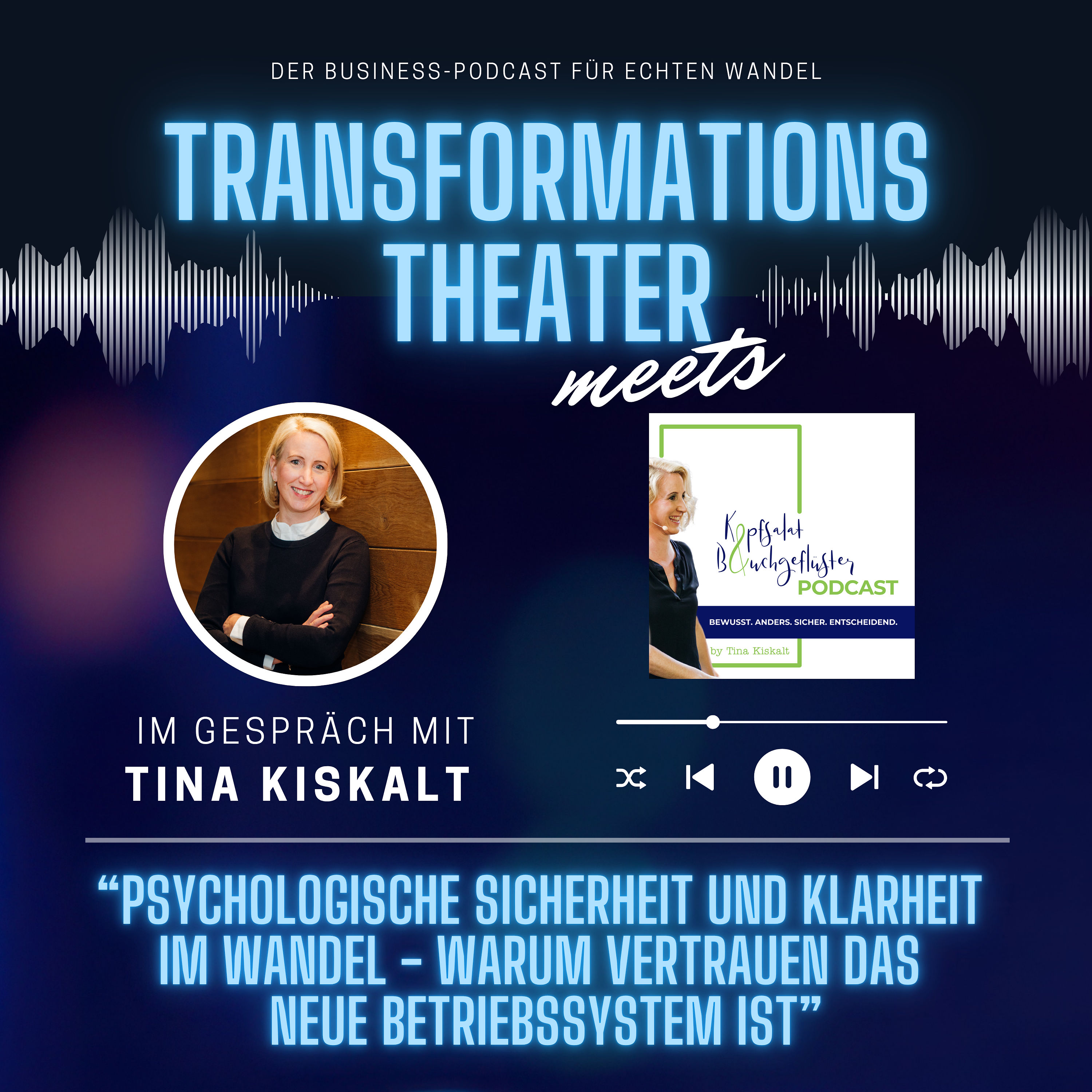 Psychologische Sicherheit und Klarheit im Wandel mit Tina Kiskalt
