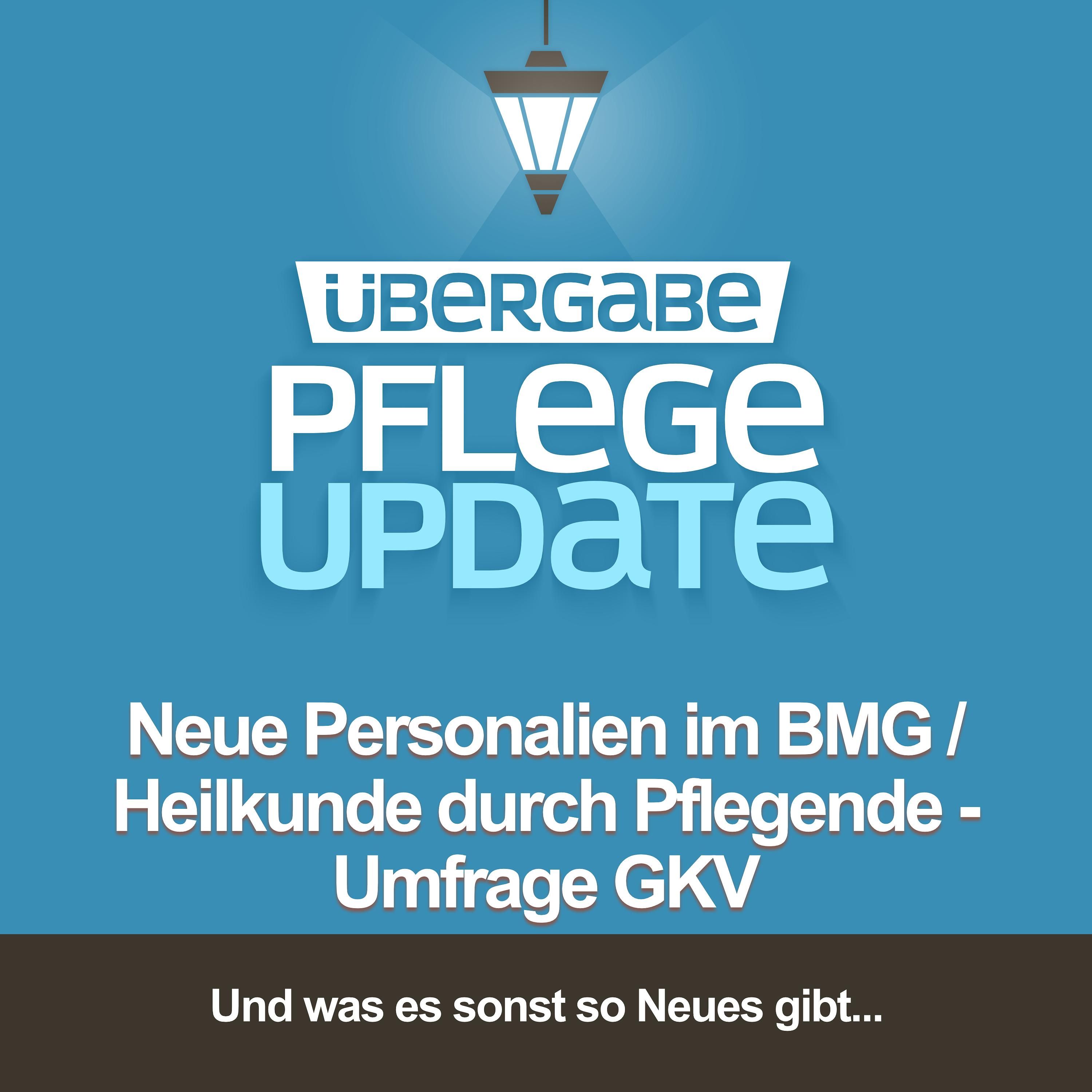 PU96 - Neue Personalien im BMG / Heilkunde durch Pflegende - Umfrage GKV