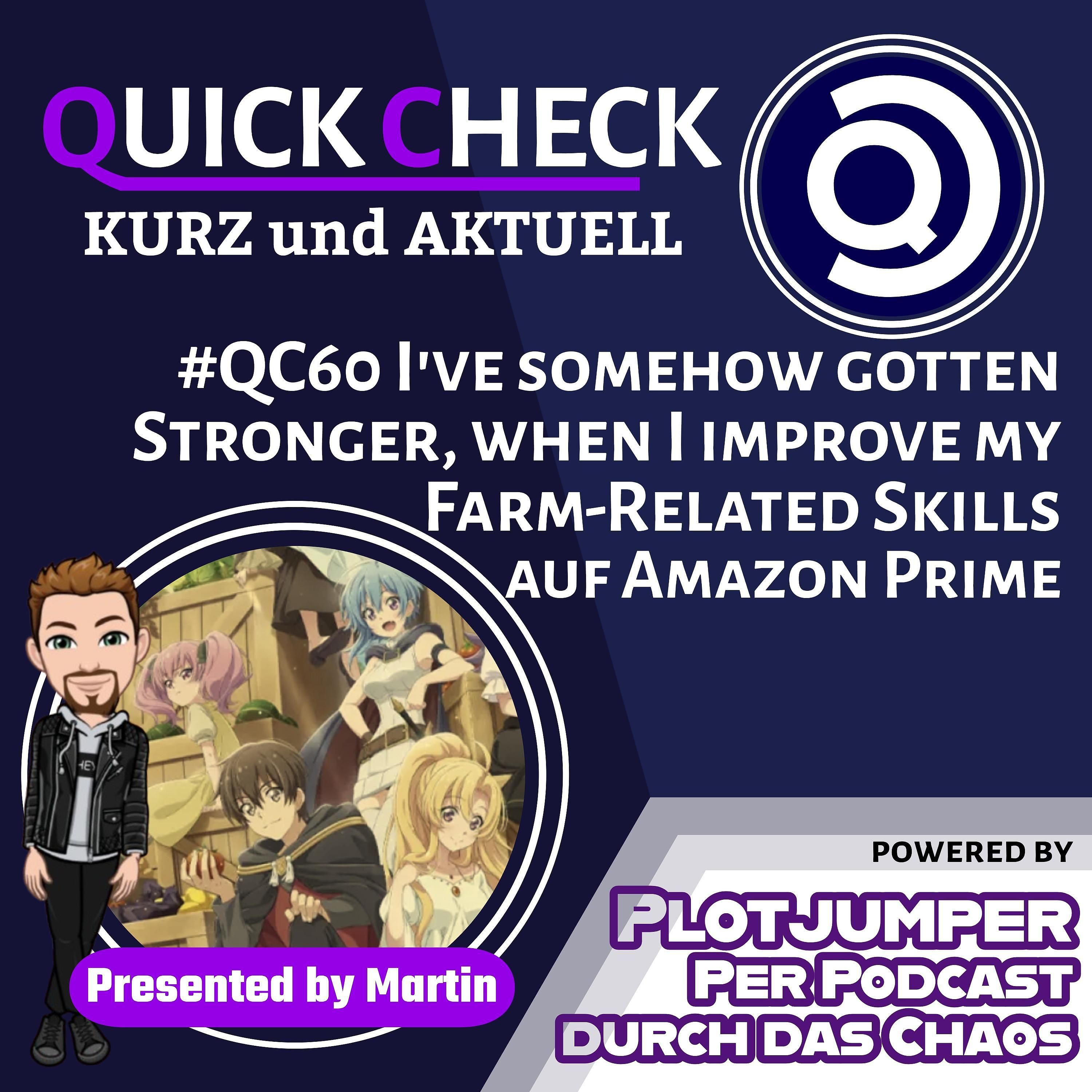 #QC60 I've somehow gotten Stronger, when I improve my Farm-Related Skills - Quick Check