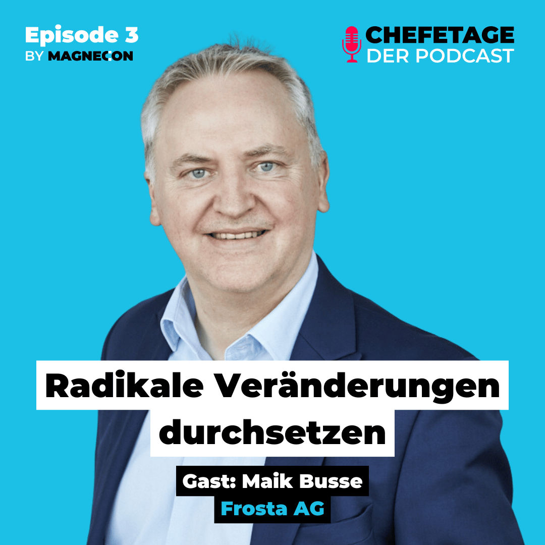 Radikale Veränderungen durchsetzen: Maik Busse, Frosta AG - 3