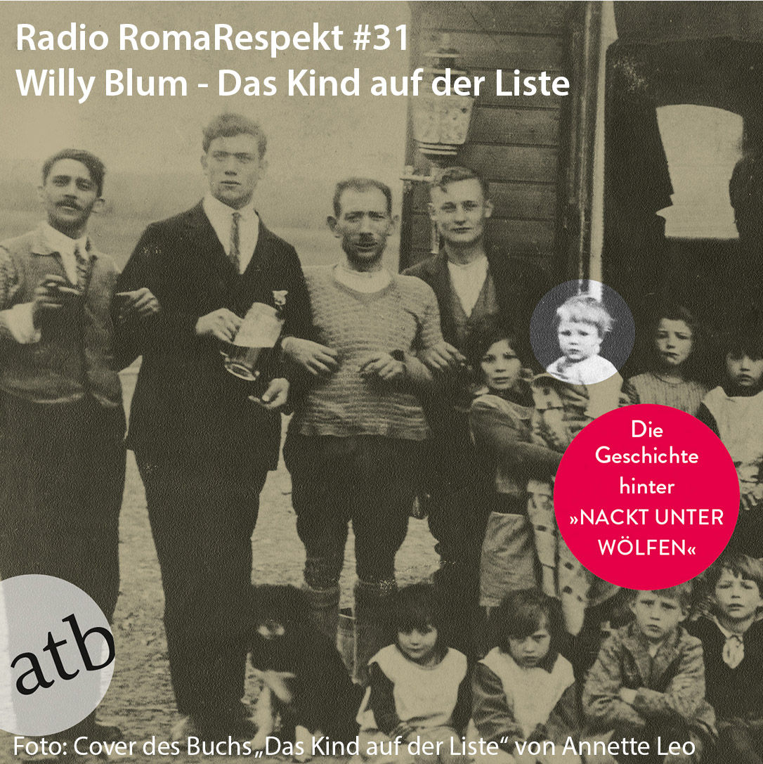Radio RomaRespekt #31: Willy Blum - Das Kind auf der Liste
