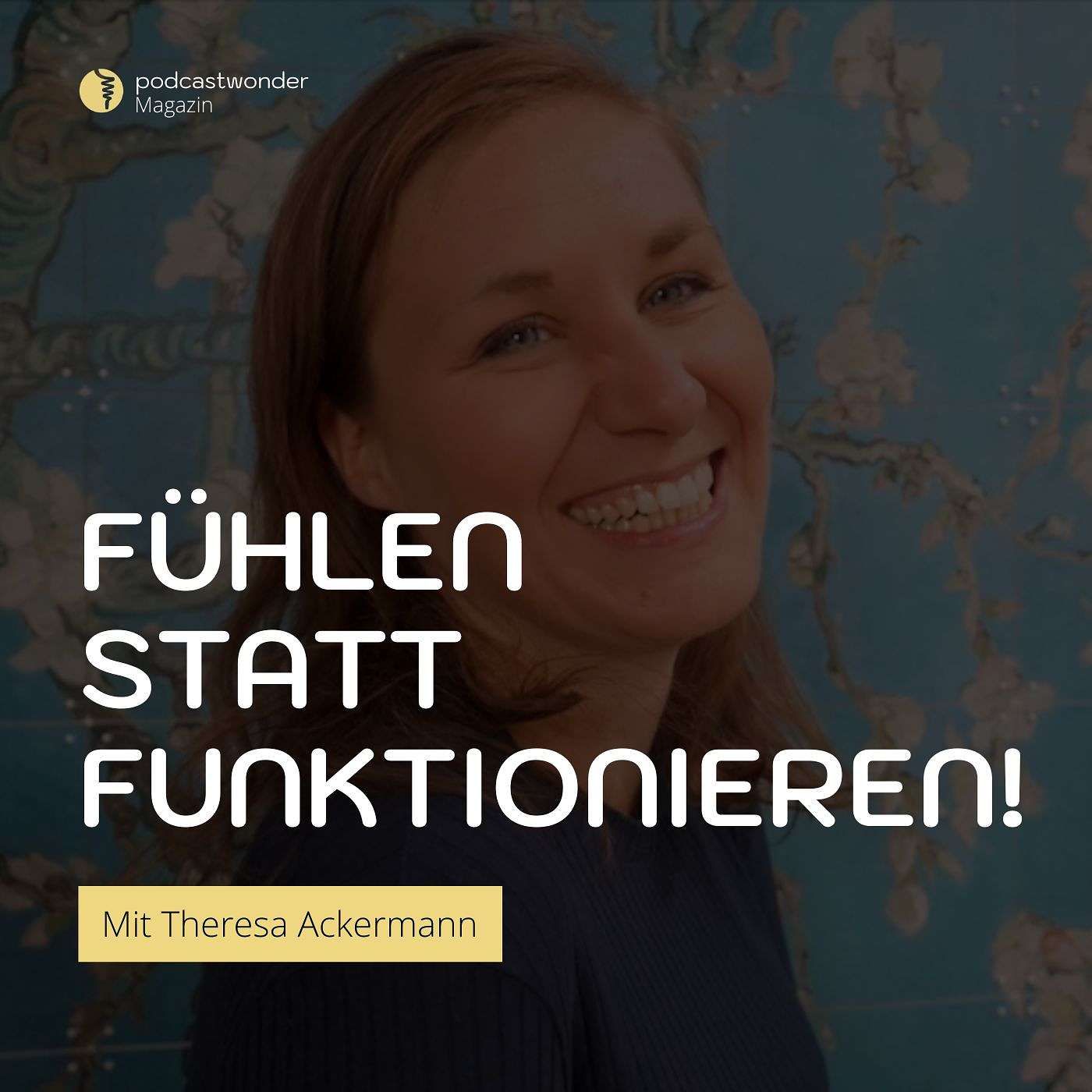 Raus aus dem Funktionieren – rein ins bewusste Leben - Mit Theresa Ackermann