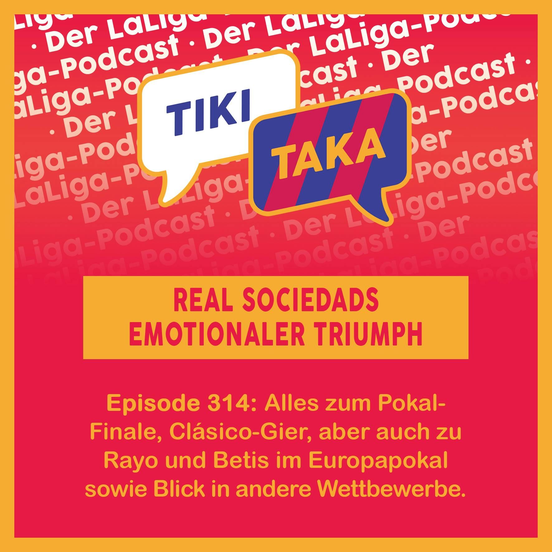 Real Sociedads emotionaler Copa-Triumph und viele bunte Themen (314)