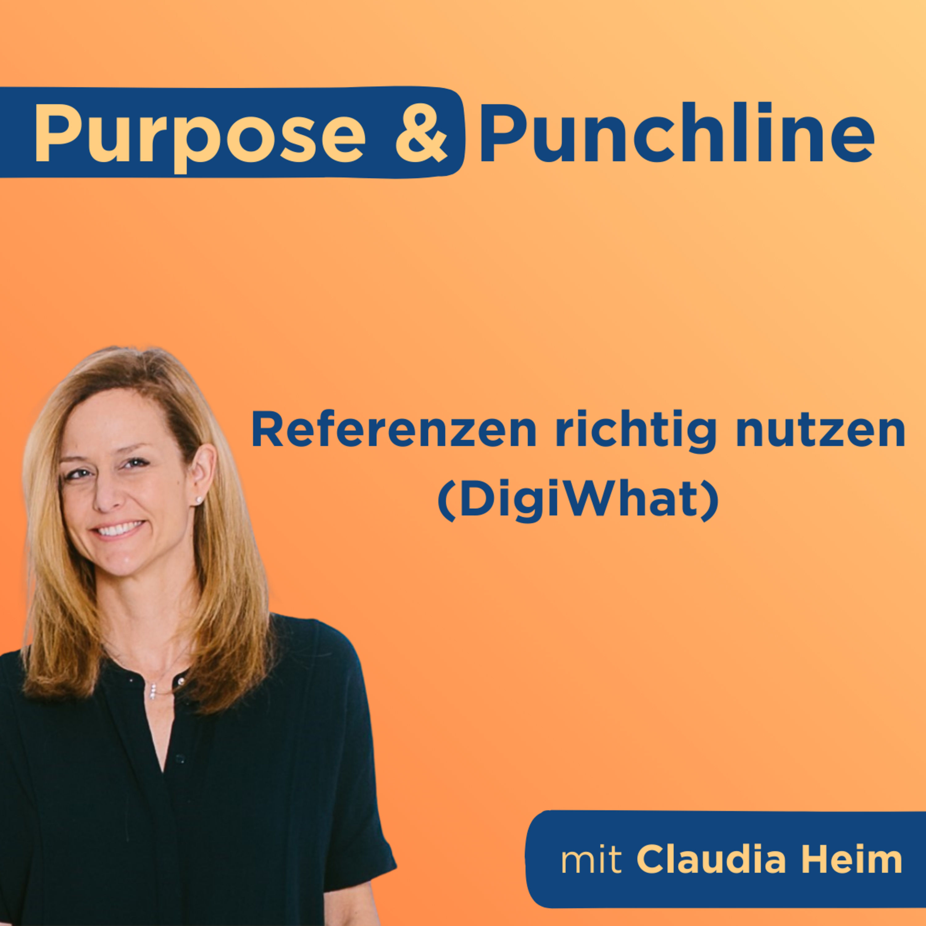 Referenzen richtig nutzen (DigiWhat) mit Claudia Heim