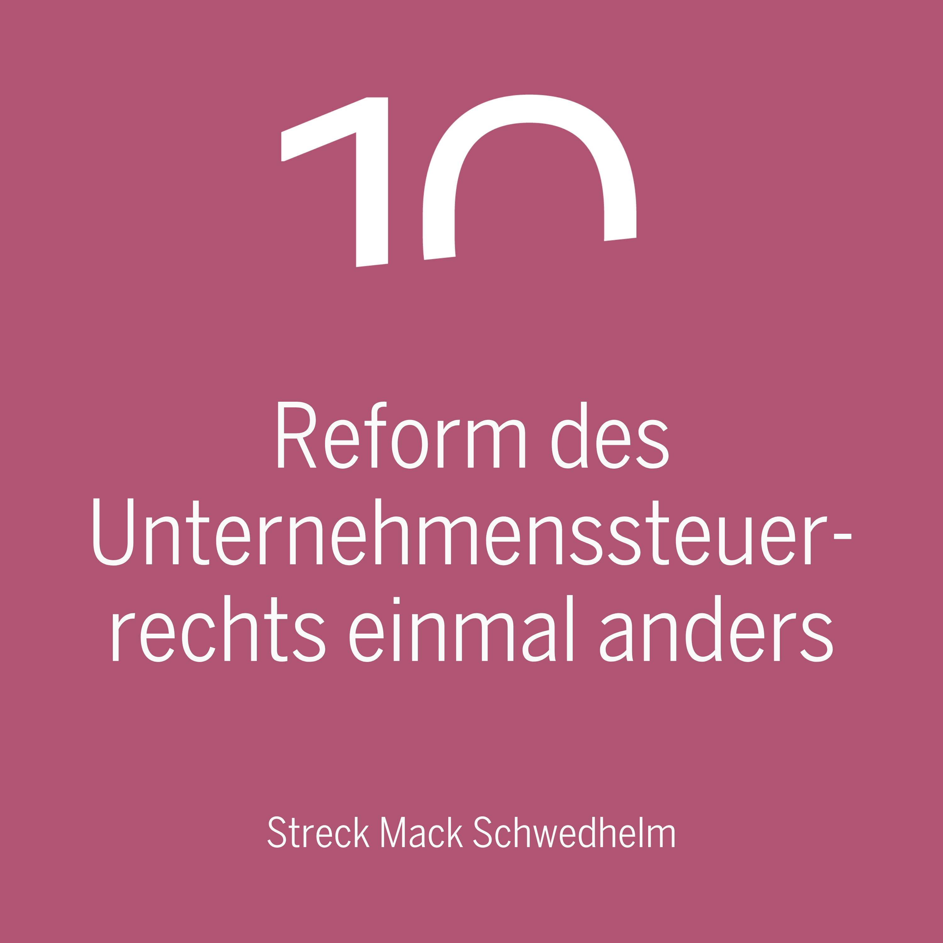 Reform des Unternehmenssteuerrechts einmal anders