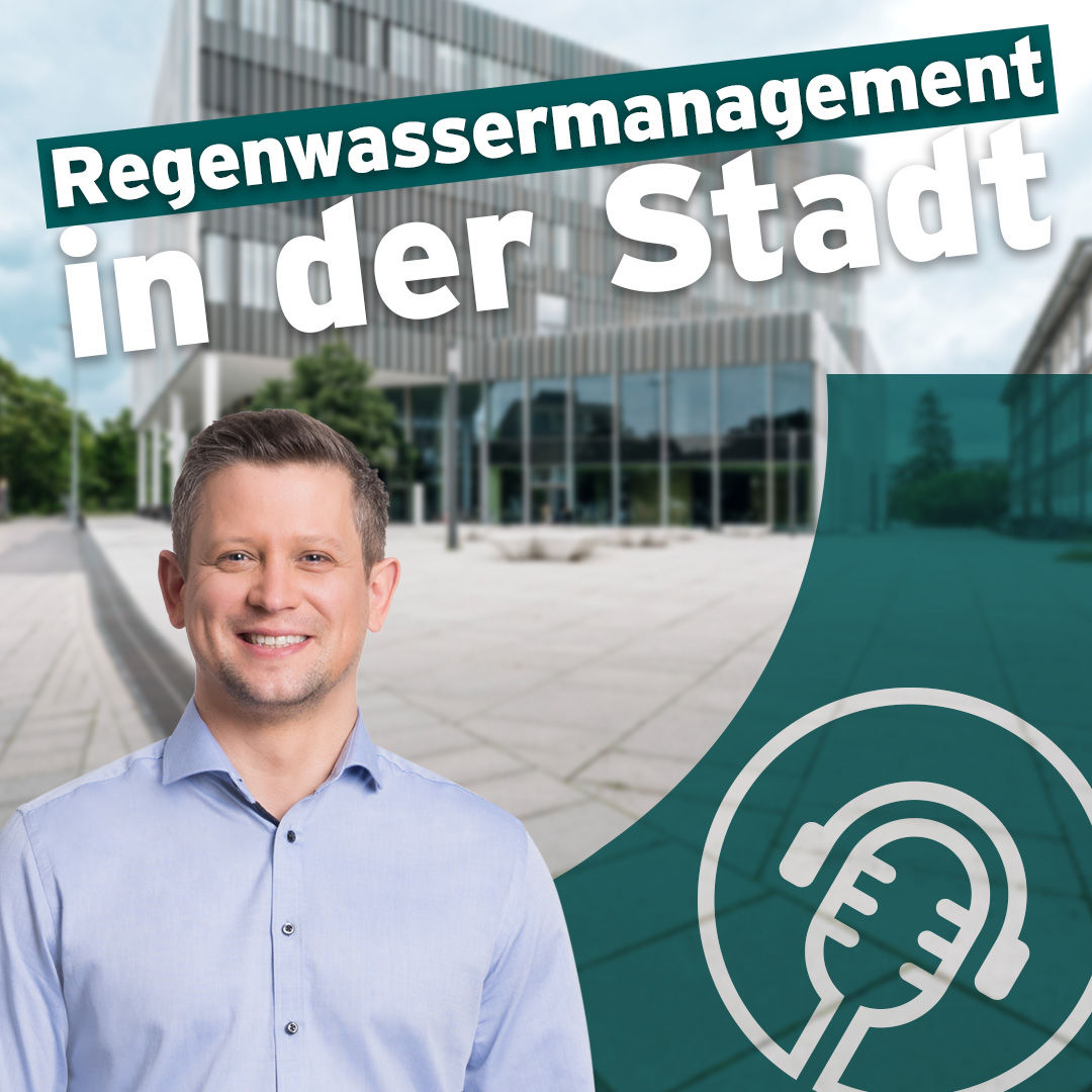 Regenwasser in der Stadt: Was heute zählt – und morgen wirkt