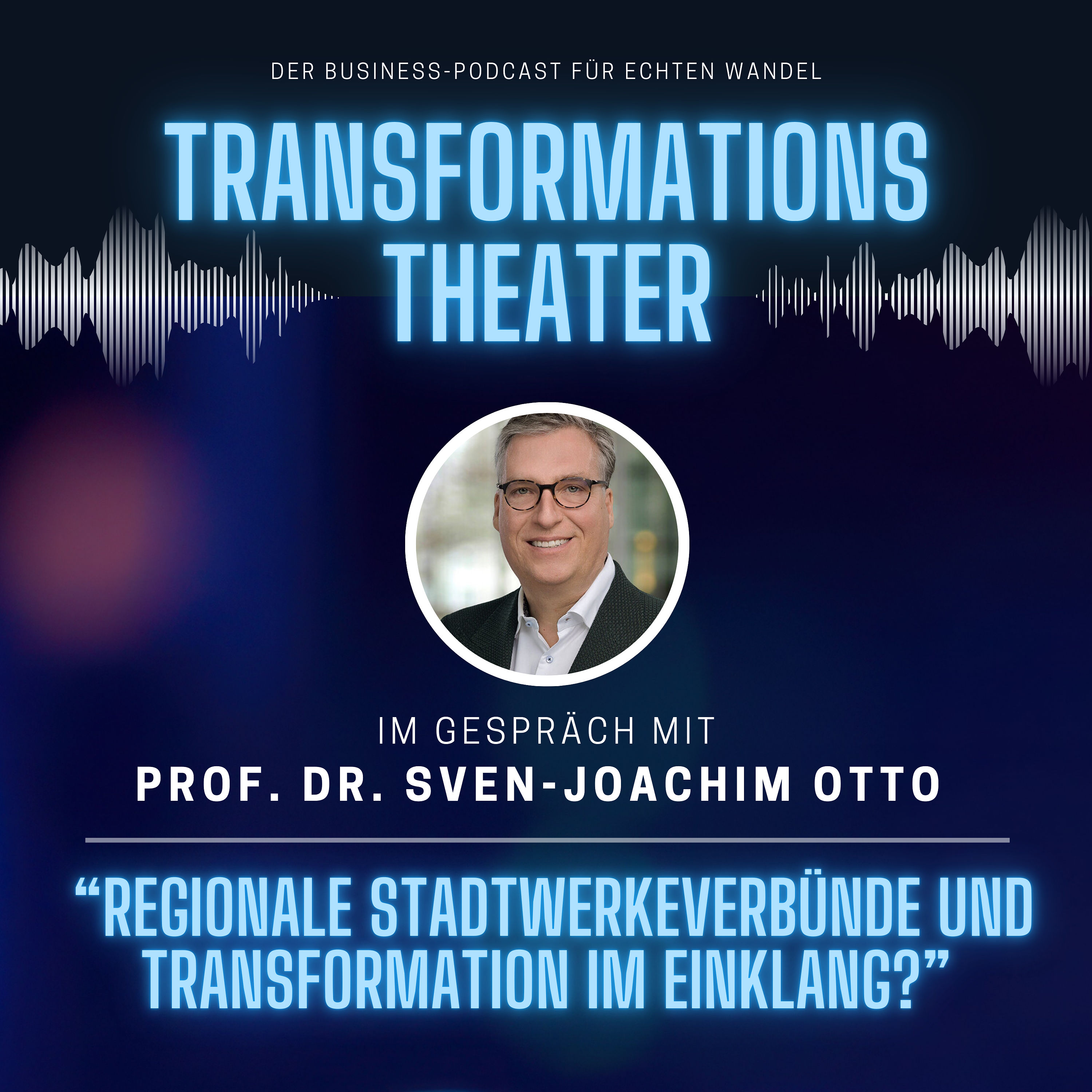 Regionale Stadtwerkeverbünde mit Prof. Dr. Sven-Joachim Otto