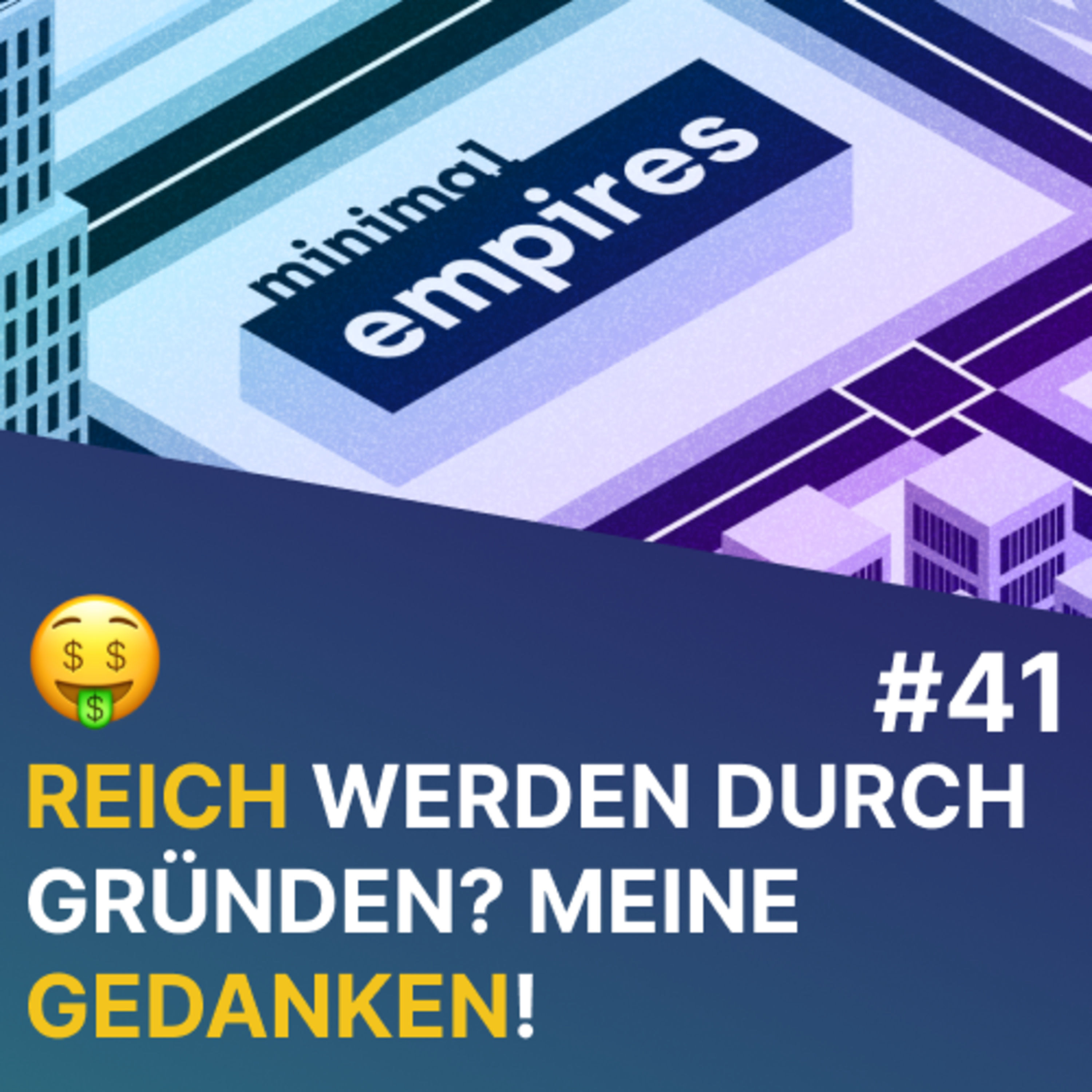 🤑 Reich werden durch Gründen? Meine Gedanken dazu | Minimal Empires | Folge 41