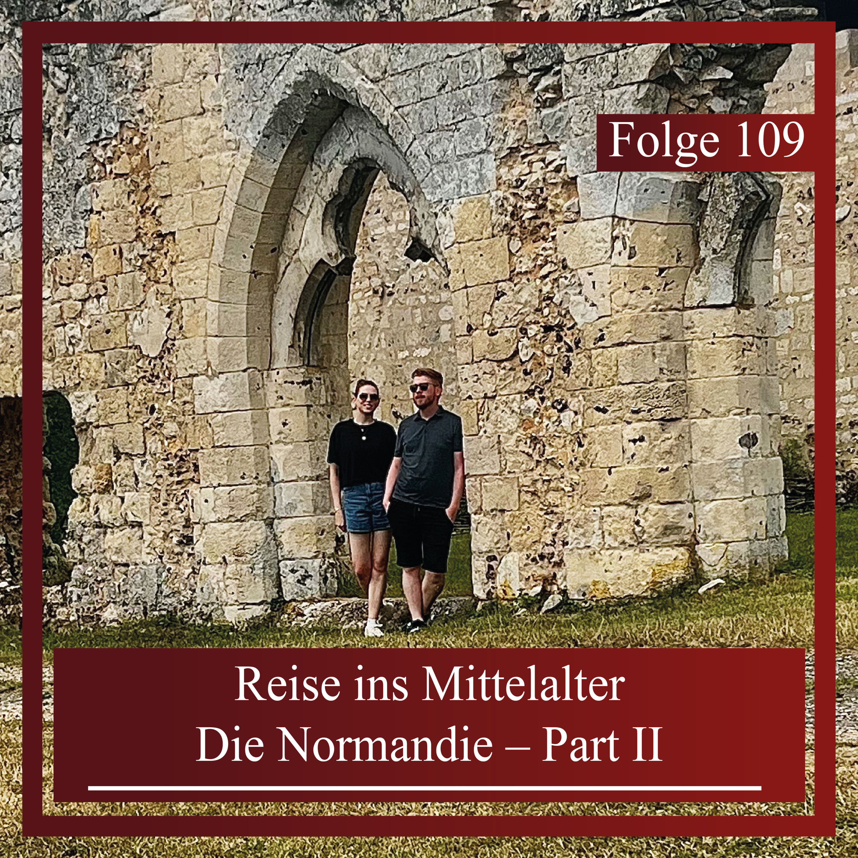 Reise ins Mittelalter. Die Normandie – Part II