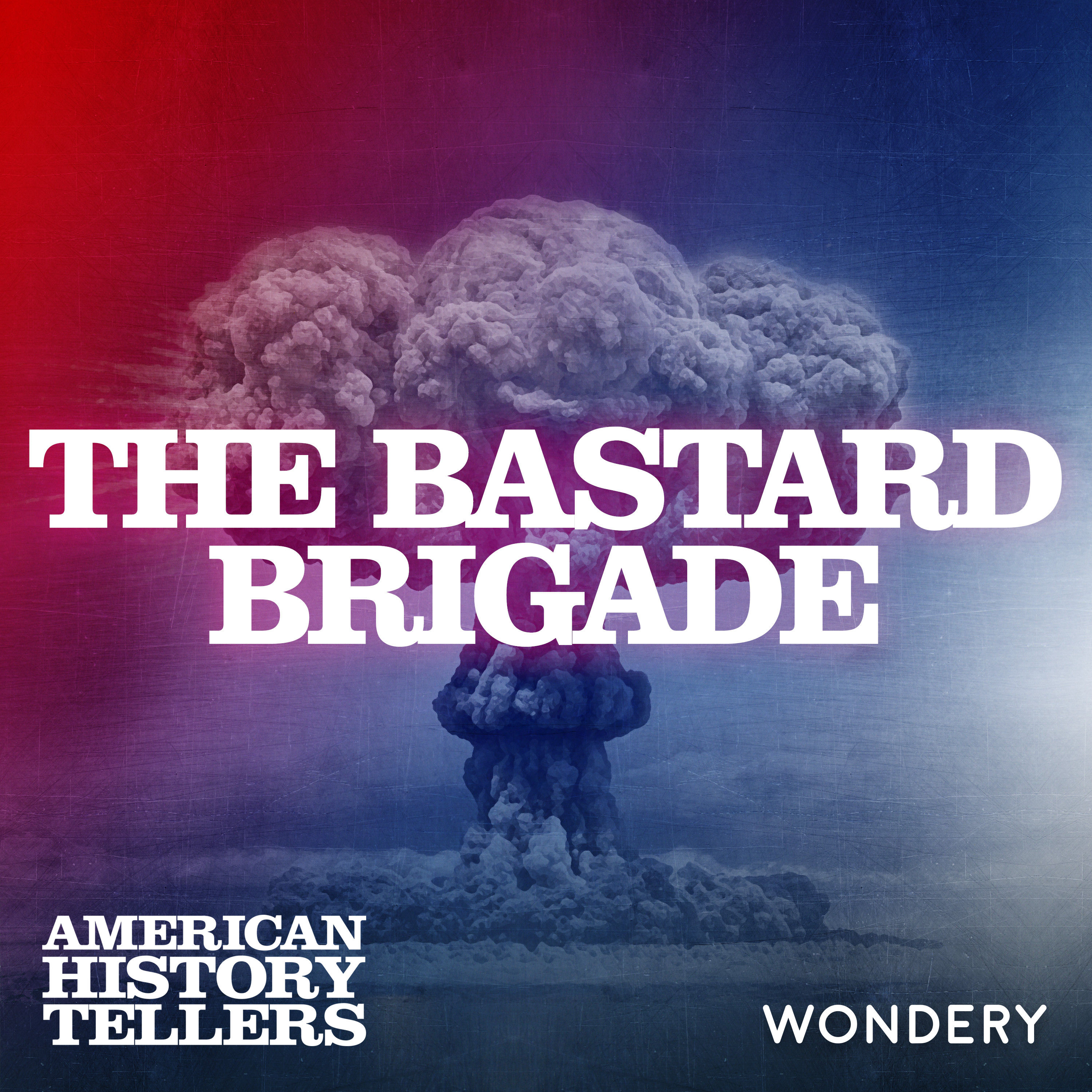 The Bastard Brigade - The Accidental A-Bomb | 1