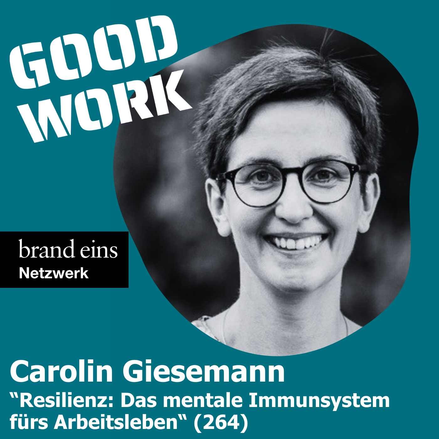 Resilienz: Das mentale Immunsystem fürs Arbeitsleben. Carolin Giesemann (264)
