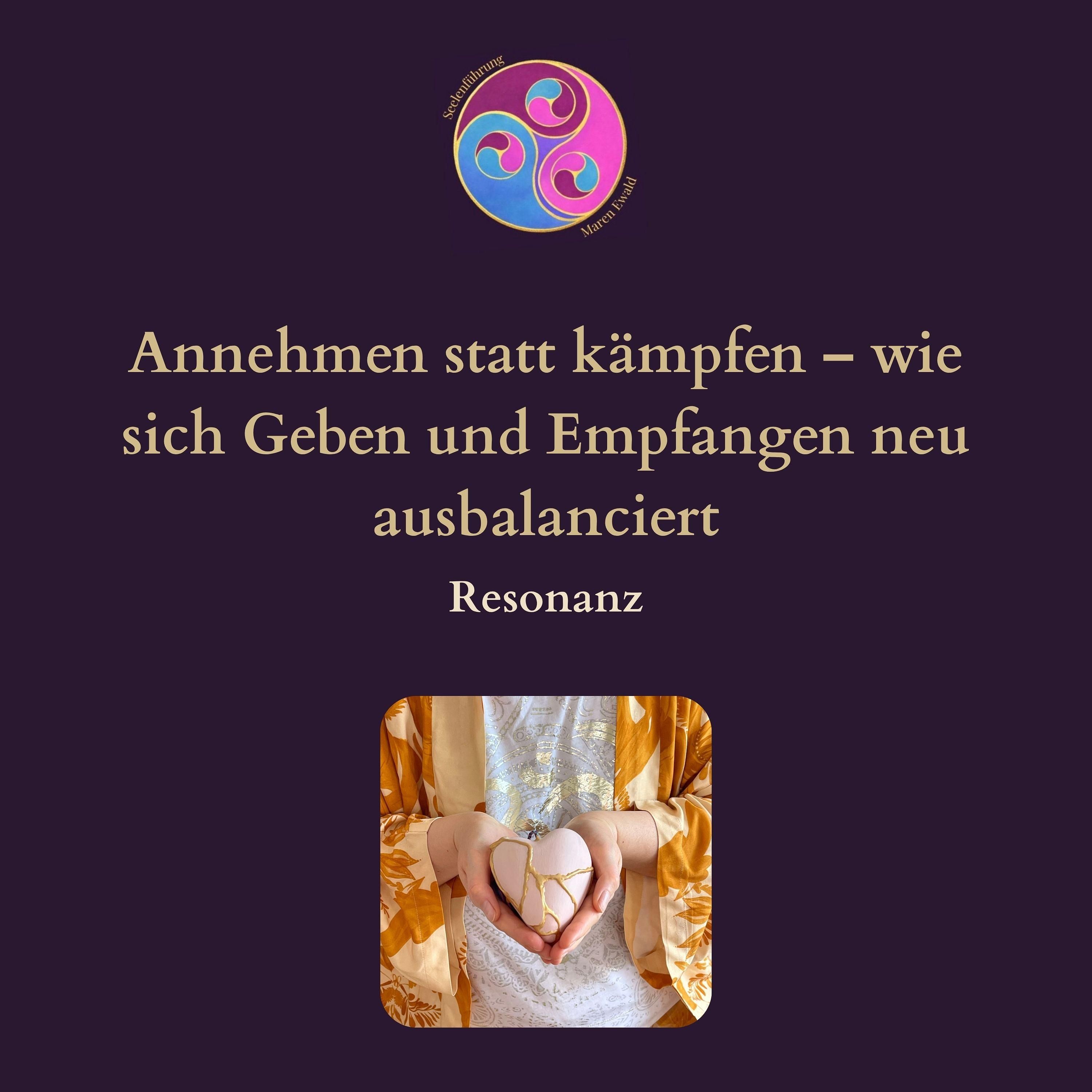 Resonanz: Annehmen statt kämpfen – wie sich Geben und Empfangen neu ausbalanciert