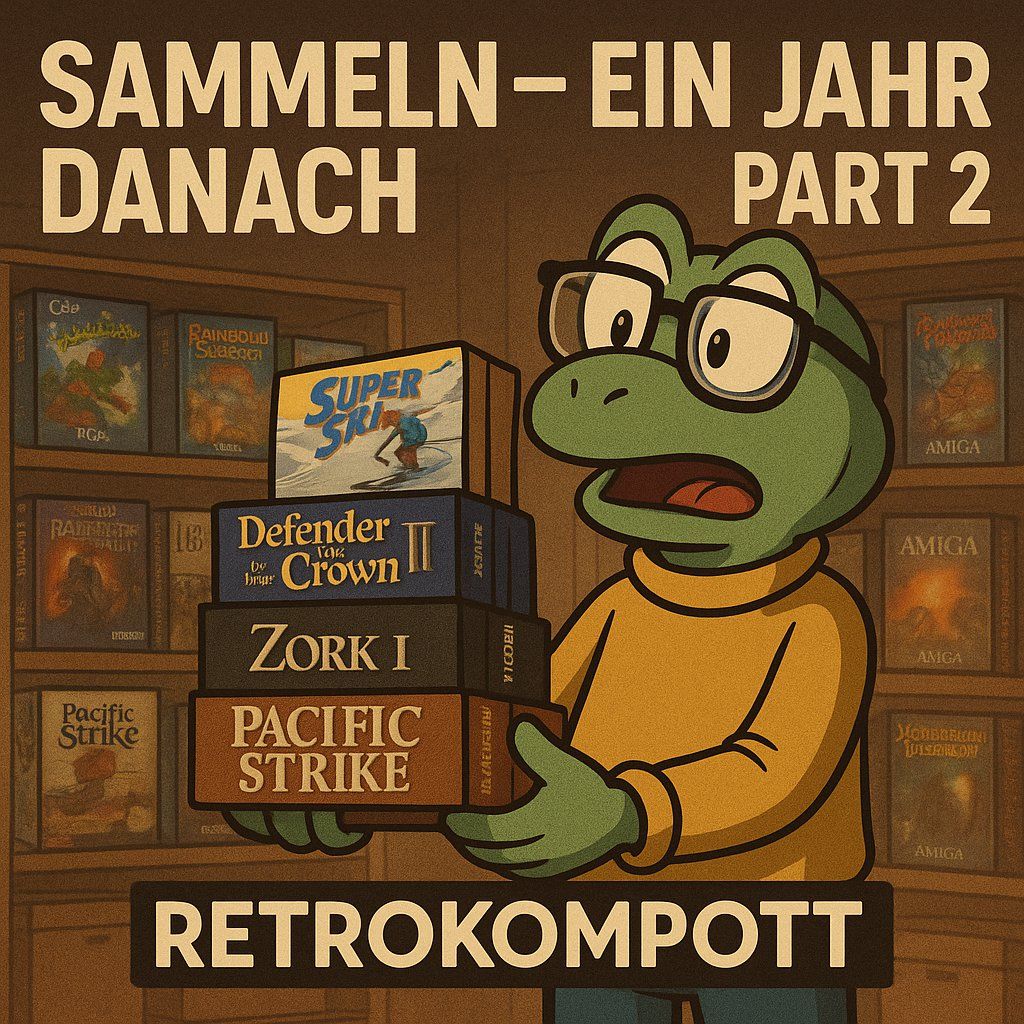 RETROKOMPOTT - 252 - Sammeln Ein Jahr danach Part 2 (27.07.2025)
