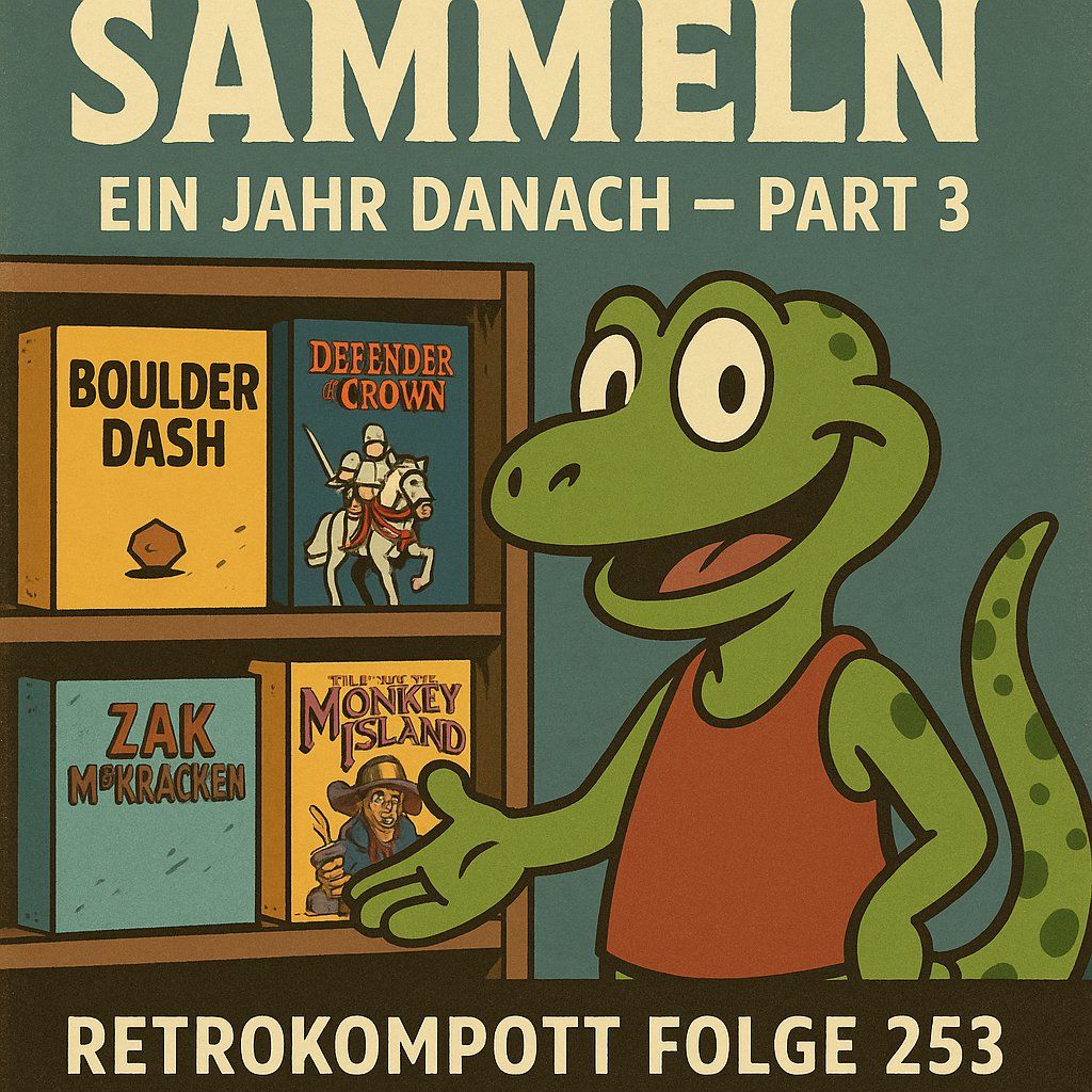 RETROKOMPOTT - 253 - Sammeln Ein Jahr danach Part 3 (10.08.2025)