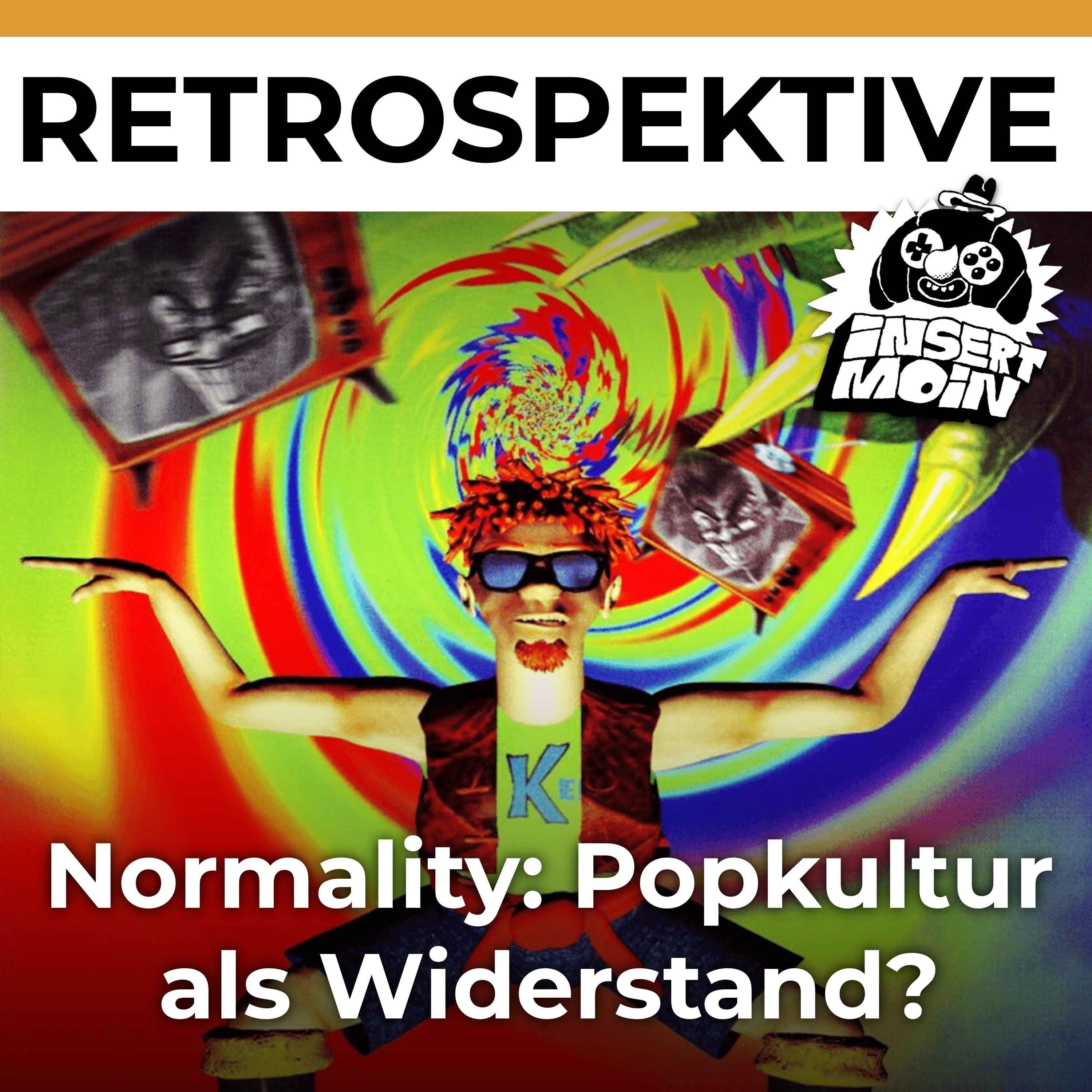 Retrospektive: Normality - Popkultur als Widerstand?