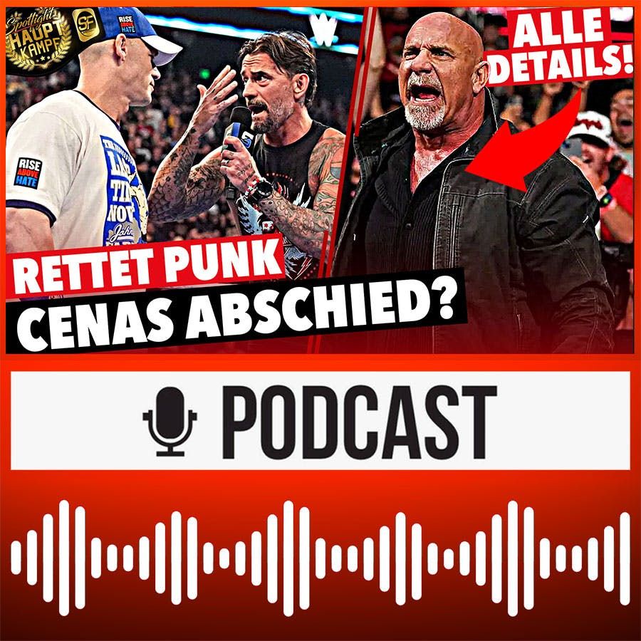 Rettet CM Punk den Abschied von John Cena? Goldberg vor WWE-Comeback: Alle Details! | HAUPTKAMPF