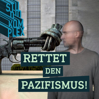 Rettet den Pazifismus!