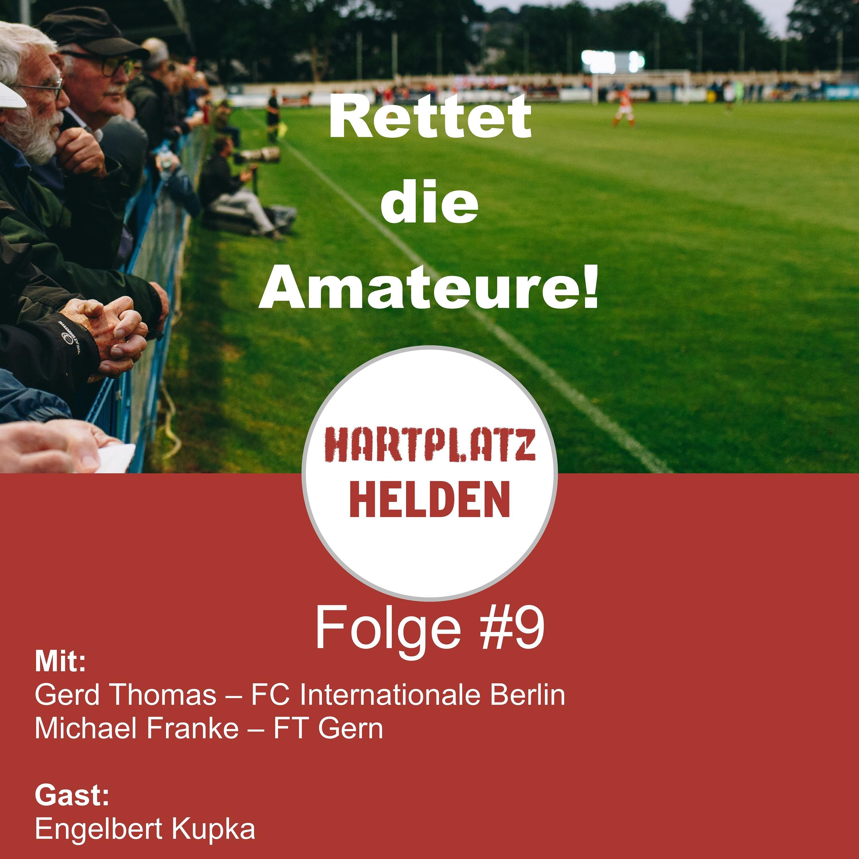 Folge 9 – Rettet die Amateure! – Warum der Fußball seine Basis braucht mit Engelbert Kupka