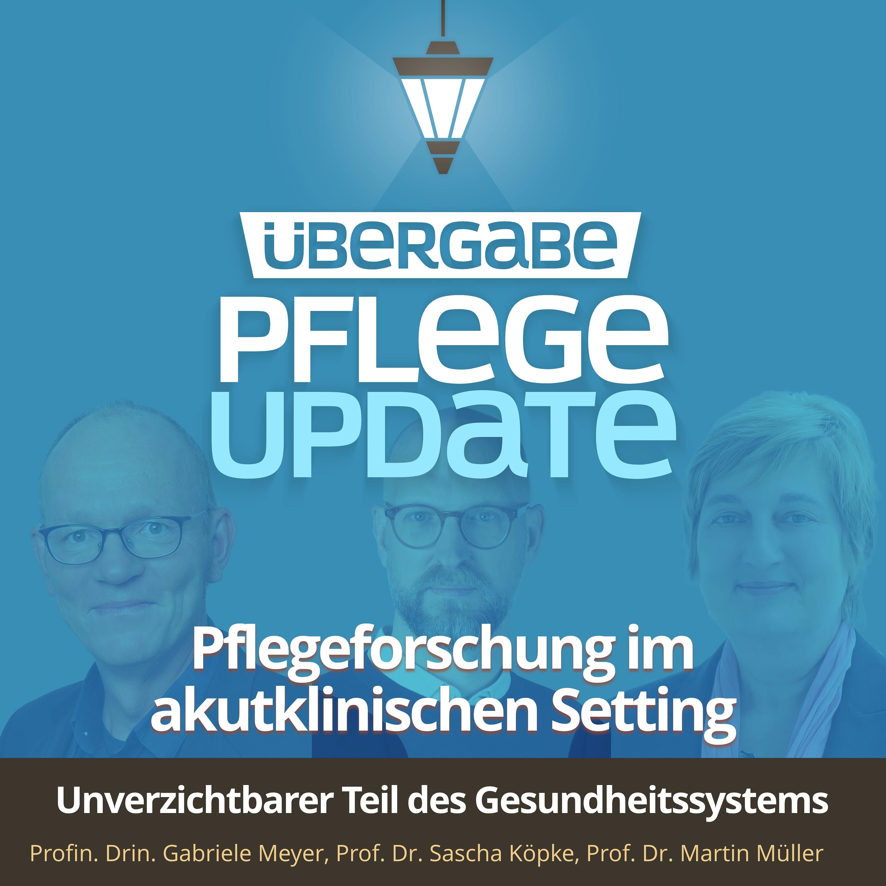 Reupload ÜG149 - Pflegeforschung im akutklinischen Setting (ProfIn. DrIn. Gabriele Meyer, Prof. Dr. Sascha Köpke, Prof. Dr. Martin Müller)