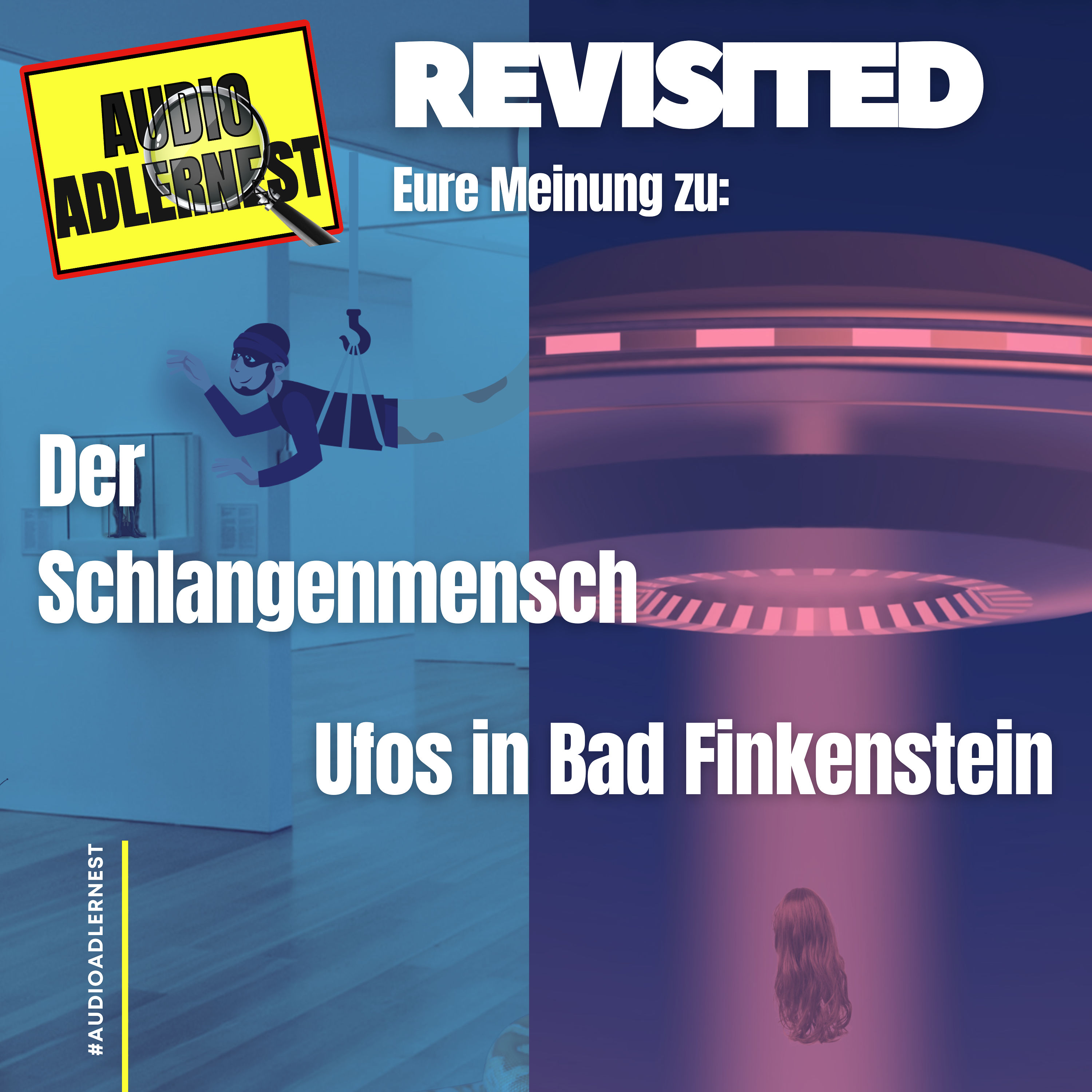 Revisited - Eure Meinung zu: Der Schlangenmensch und Ufos in Bad Finkenstein - Audio Adlernest (#054)