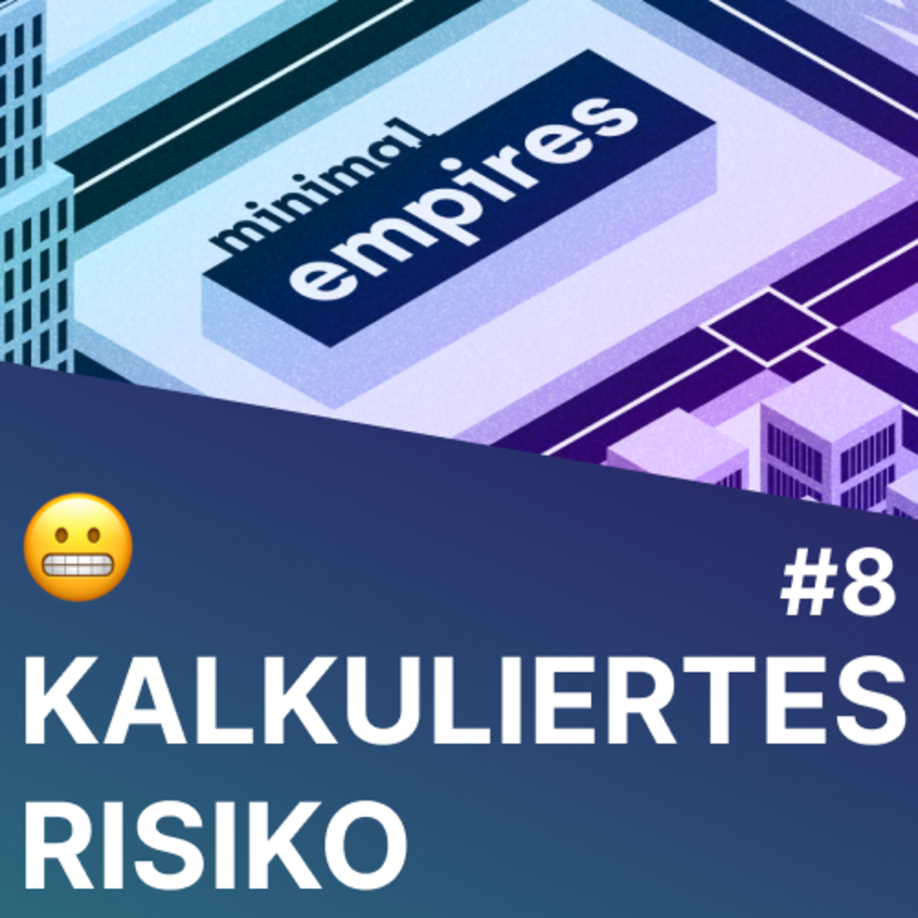Risiken Navigieren: Kalkulierte Risiken als Kleinunternehmer eingehen | Minimal Empires #8