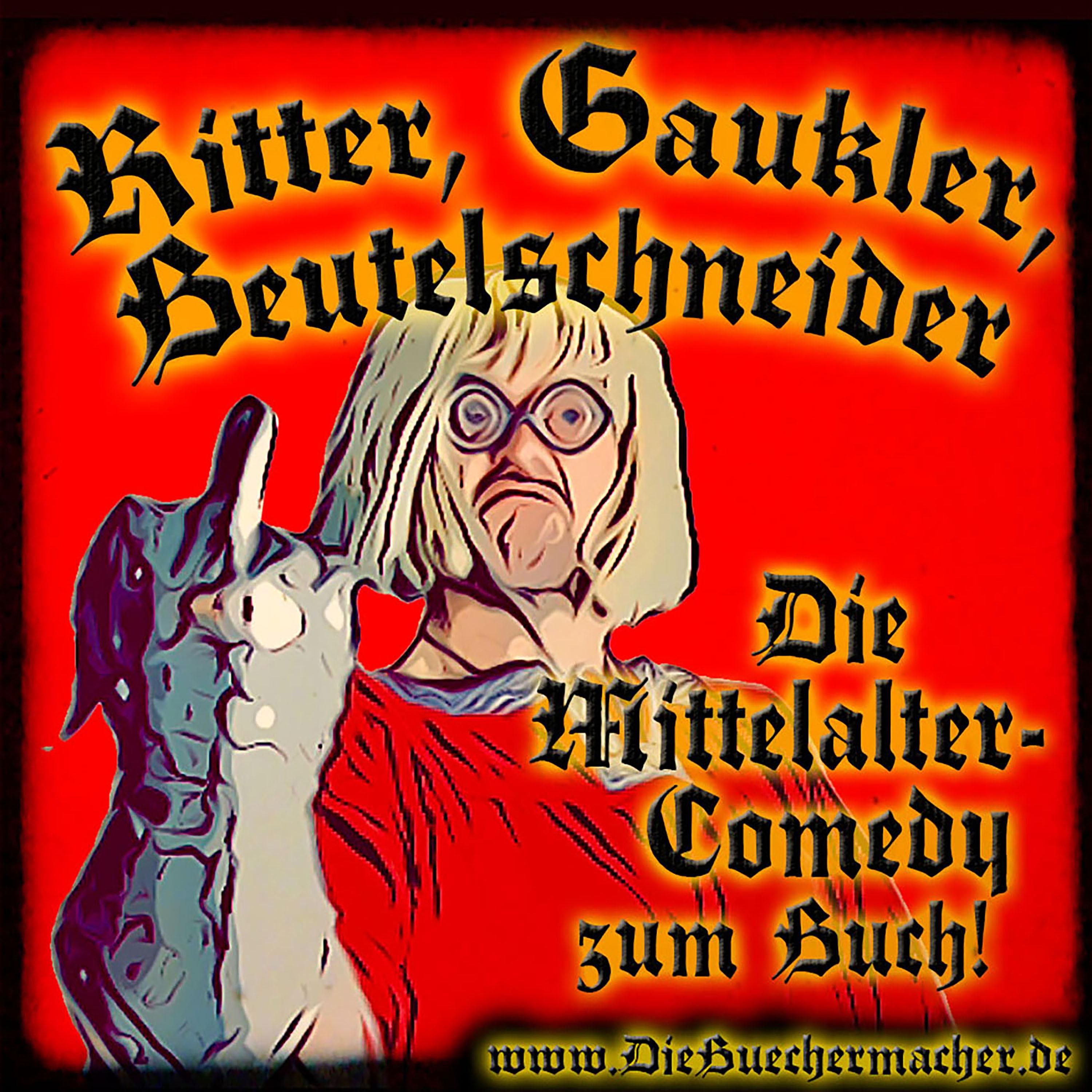 Ritter, Gaukler, Beutelschneider, die Comedy