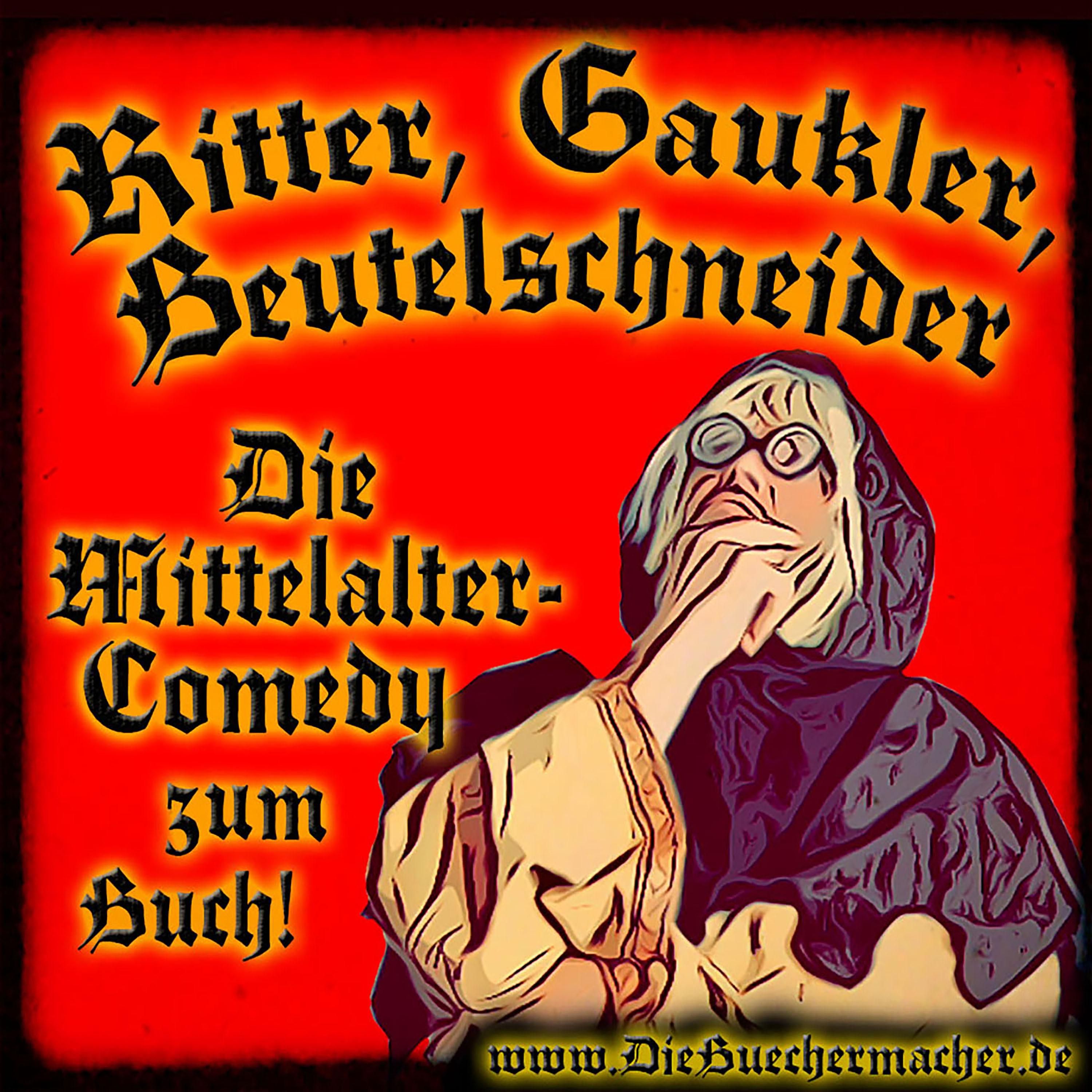 Ritter, Gaukler, Beutelschneider, die Comedy