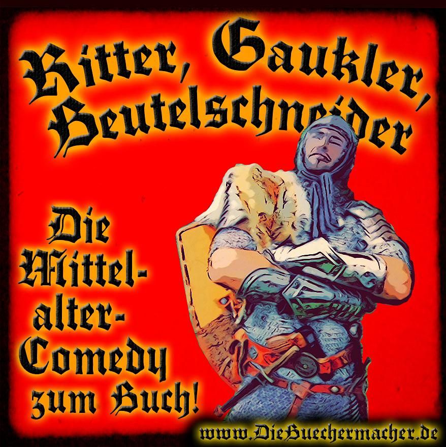 Ritter, Gaukler, Beutelschneider, die Comedy