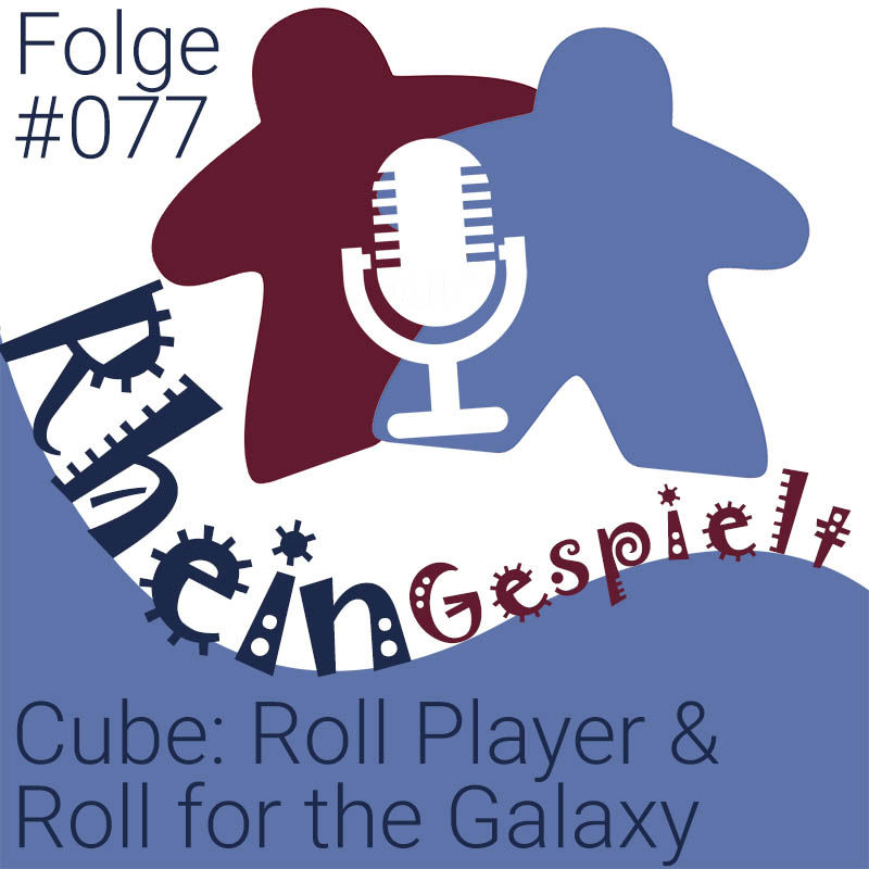 Roll Player und Roll for the Galaxy - RheinGespielt #077