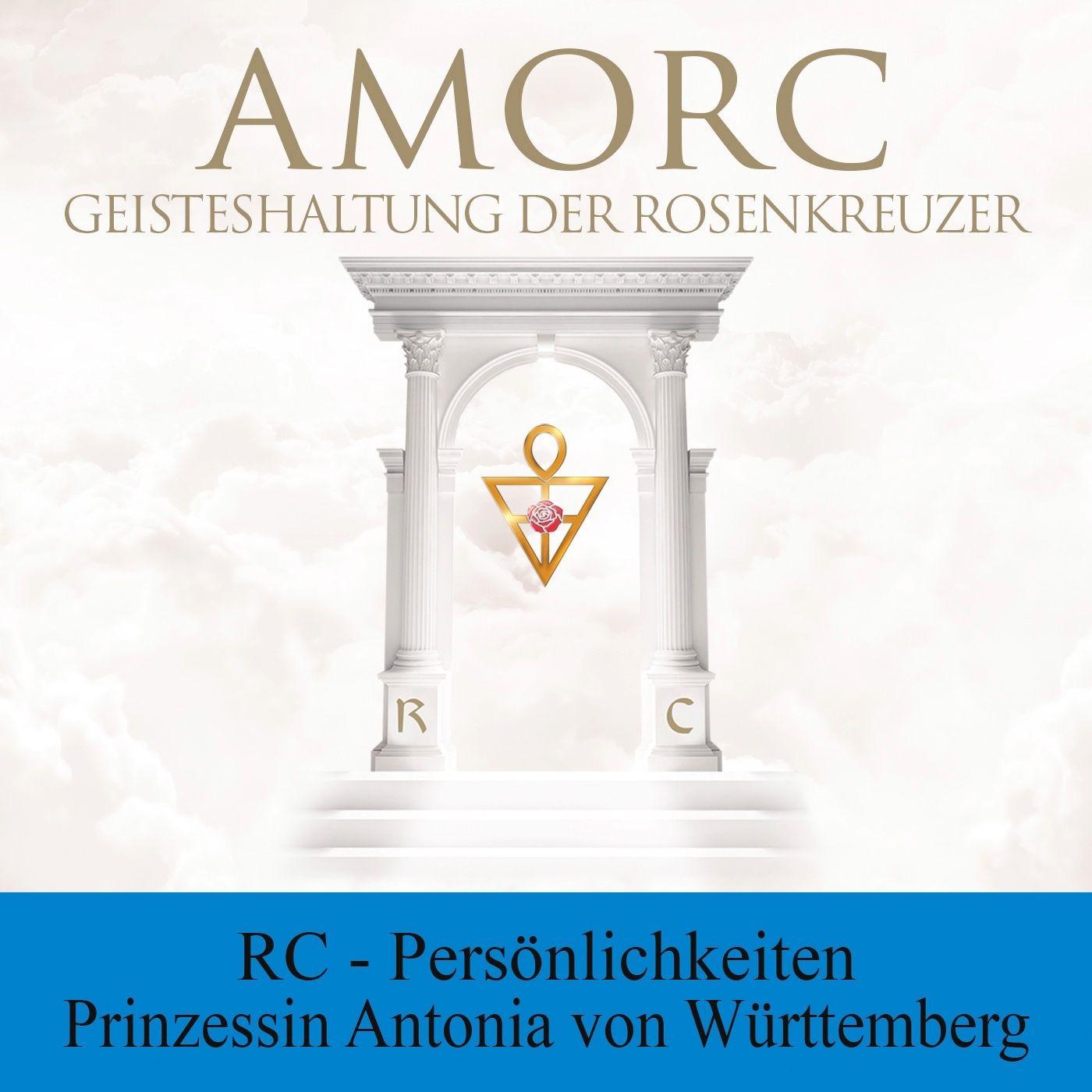 Rosenkreuzerische Persönlichkeiten – Prinzessin Antonia von Württemberg