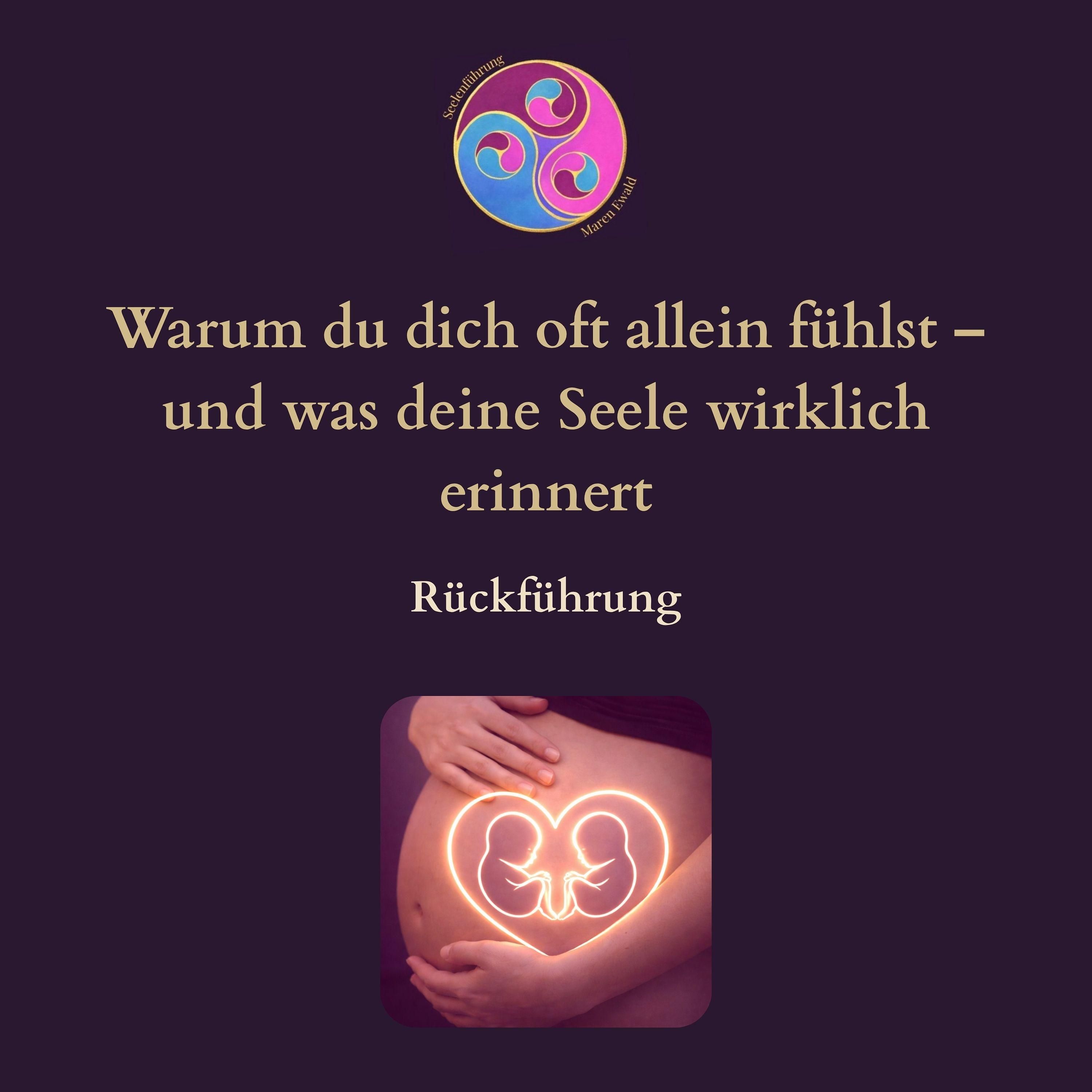 Rückführung: Warum du dich oft allein fühlst – und was deine Seele wirklich erinnert