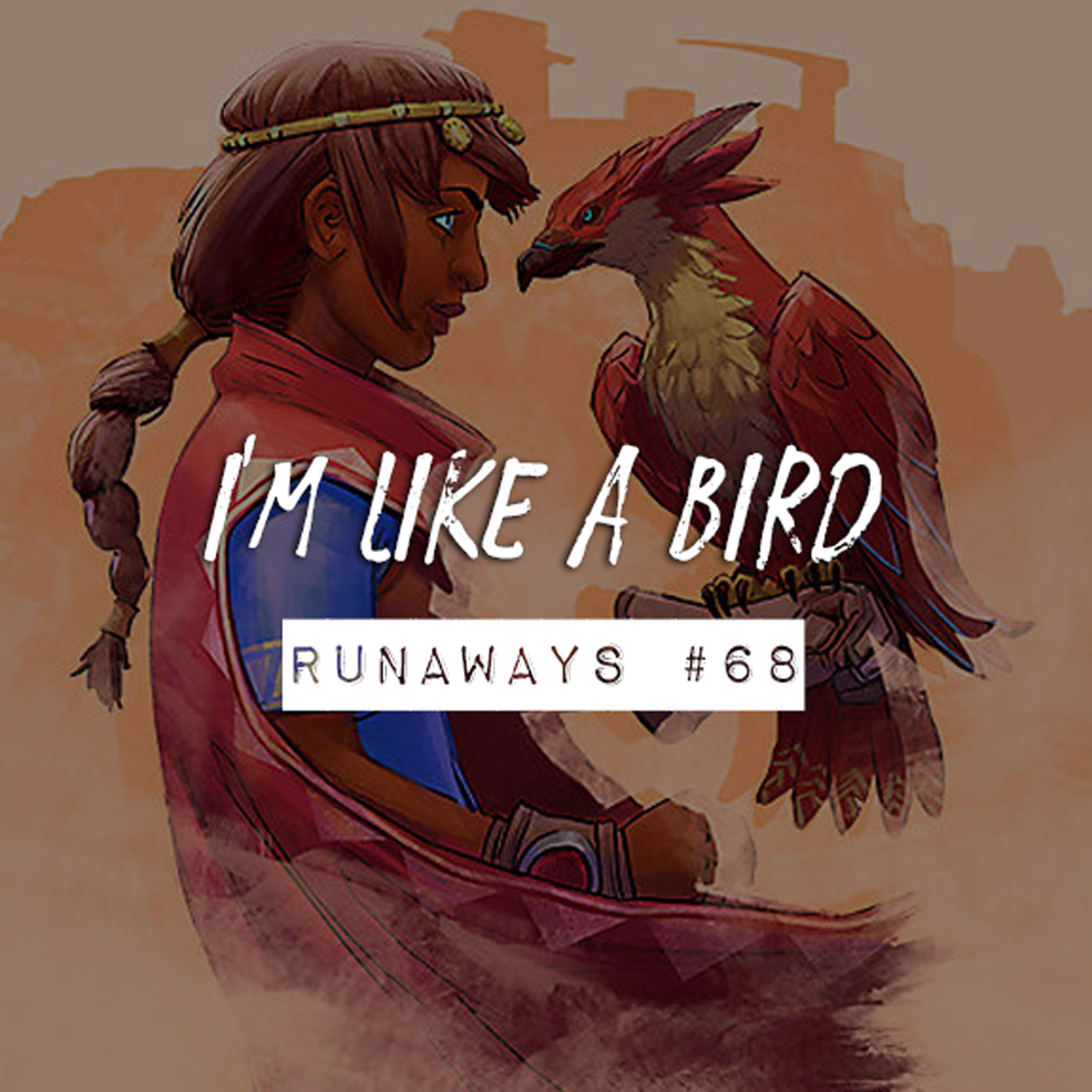 Runaways #68 - I'm like bird