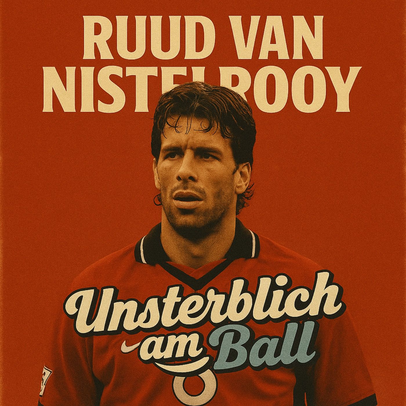 Ruud van Nistelrooy – Vom PSV-Talent zur Weltklasse-Legende