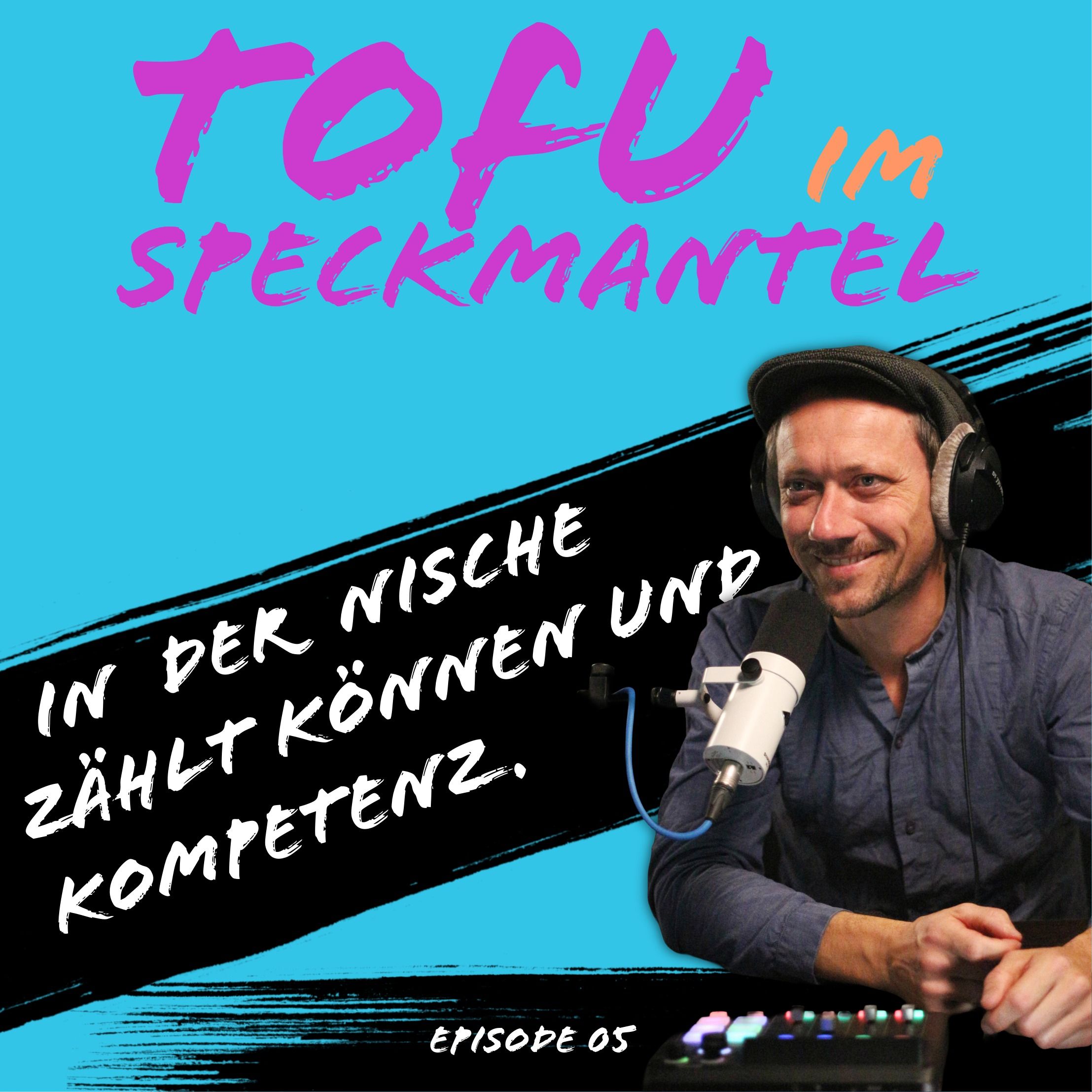 S01/E05 In der Nische zählt Können und Kompetenz.