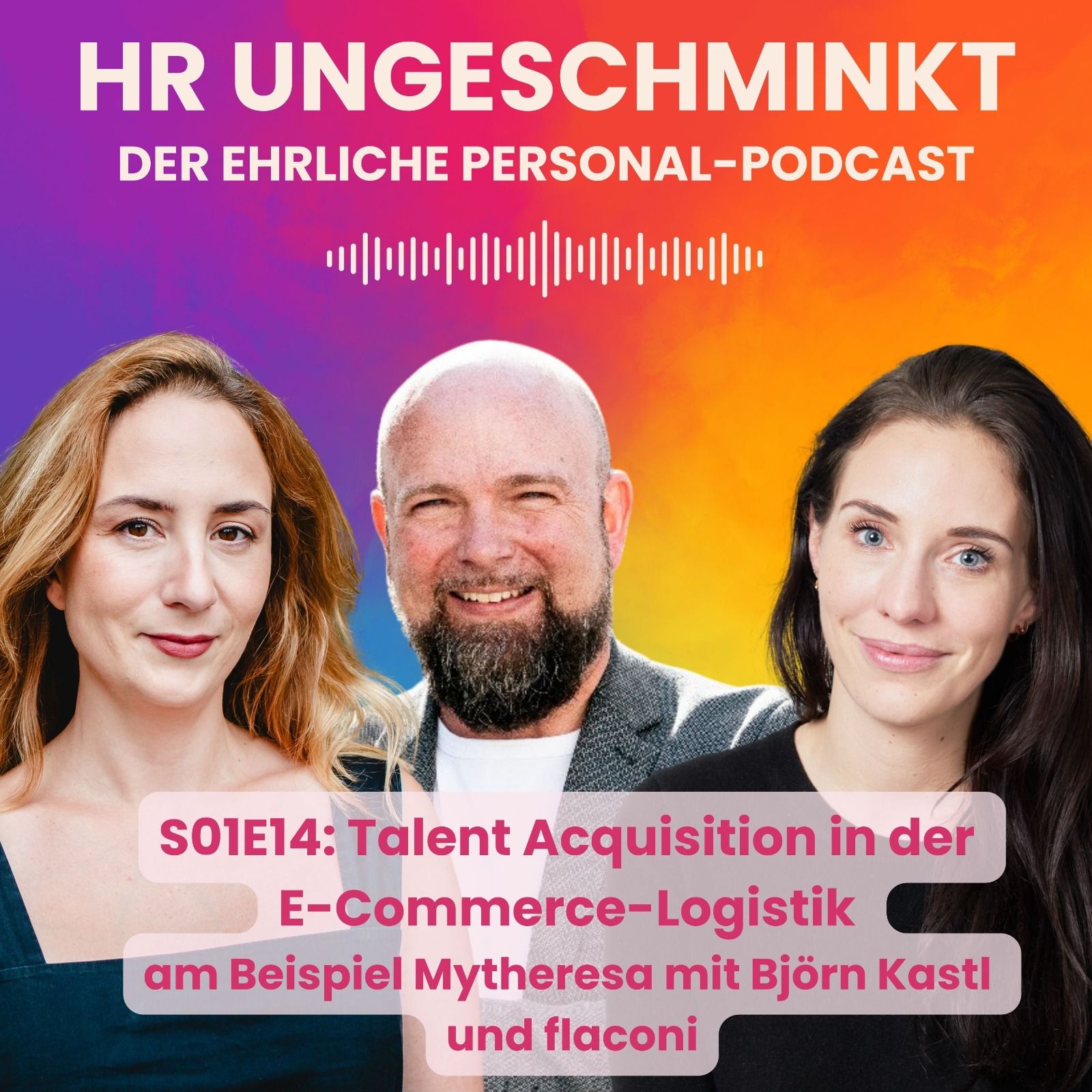 S01E14: Talent Acquisition in der E-Commerce-Logistik am Beispiel Mytheresa mit Björn Kastl und flaconi