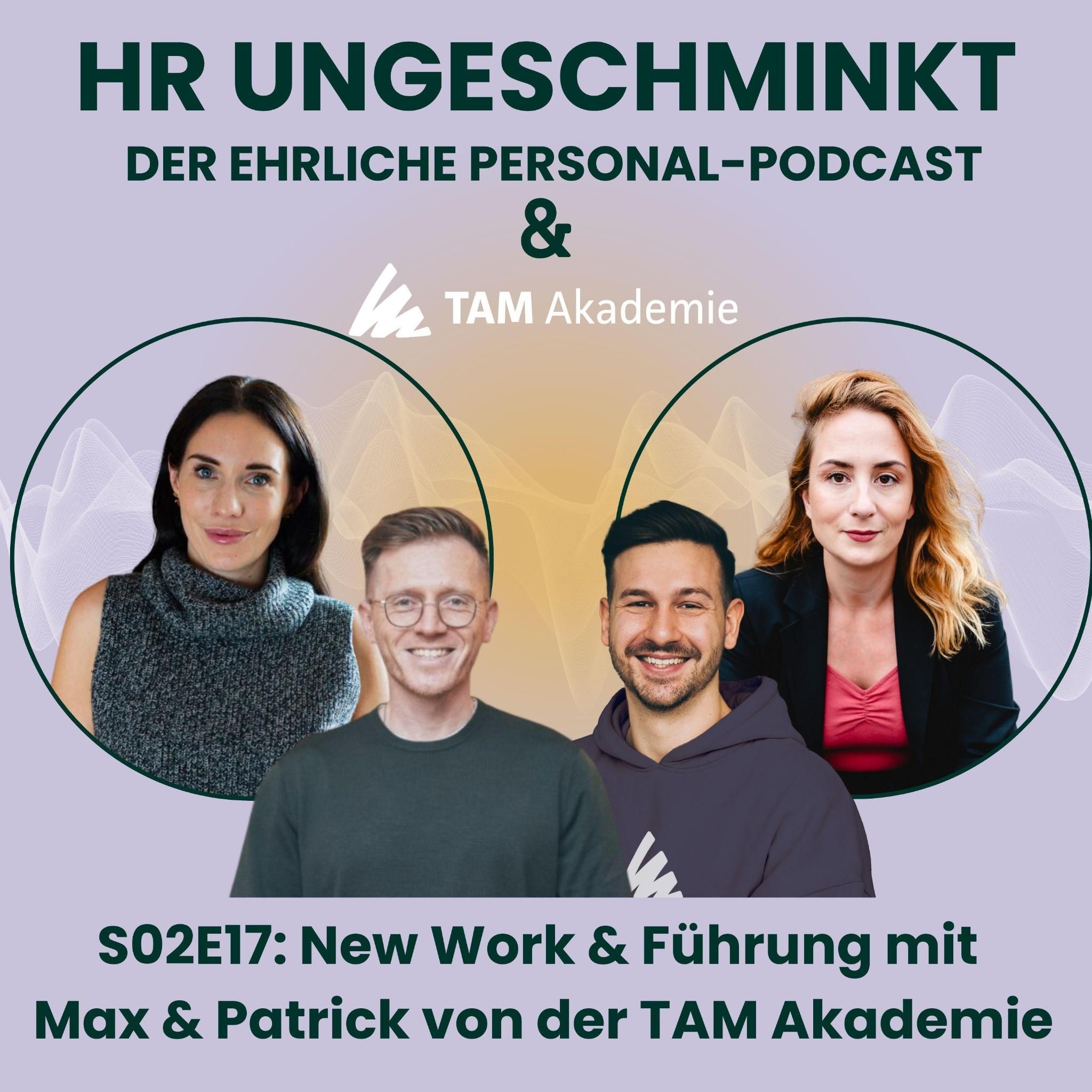S02E17: Retention durch Modern Leadership – mit Max & Patrick von der TAM Akademie