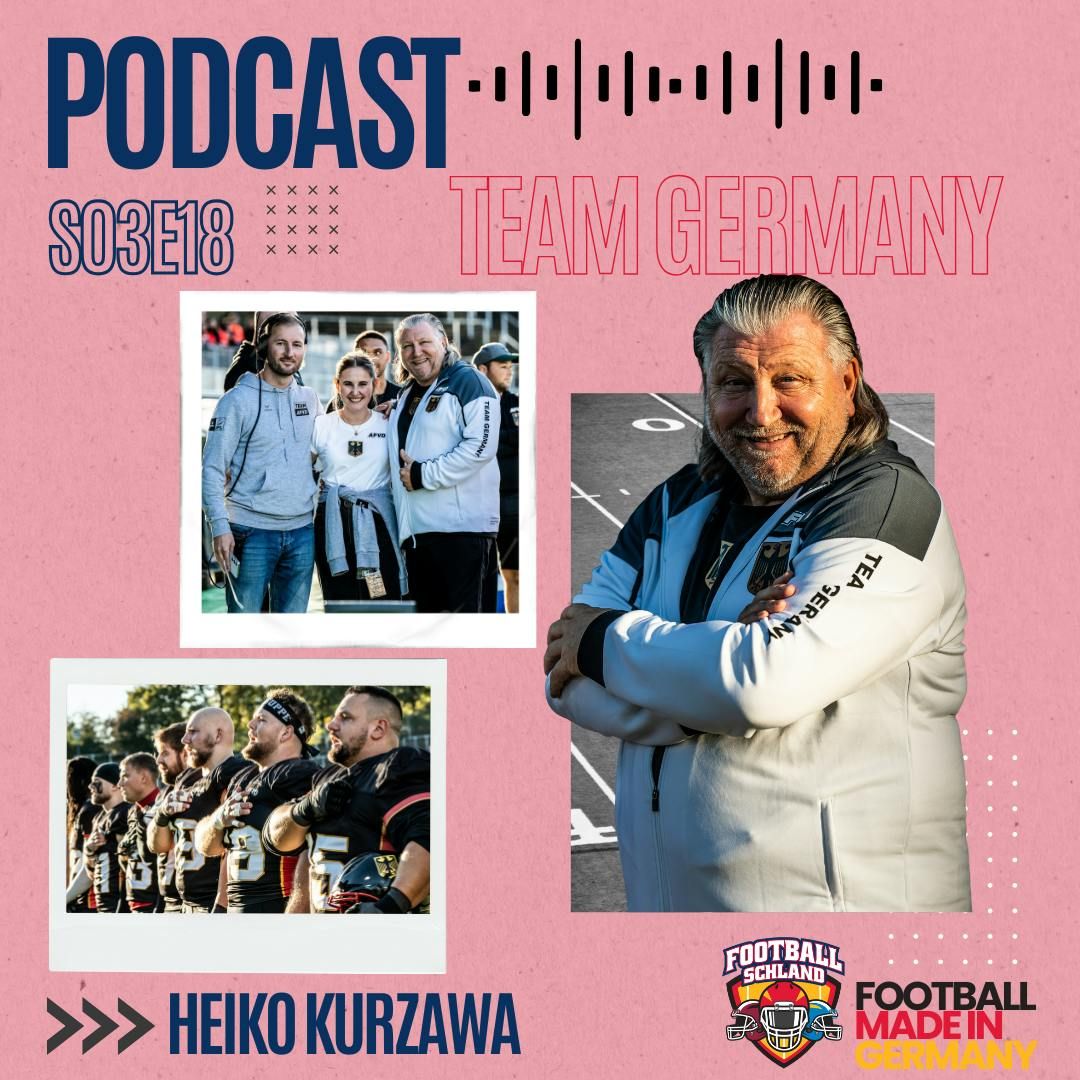 S03E18 Im Gespräch mit Heiko Kurzawa, Sportdirektor, AFVD - Herren Tackle Nationalmannschaft
