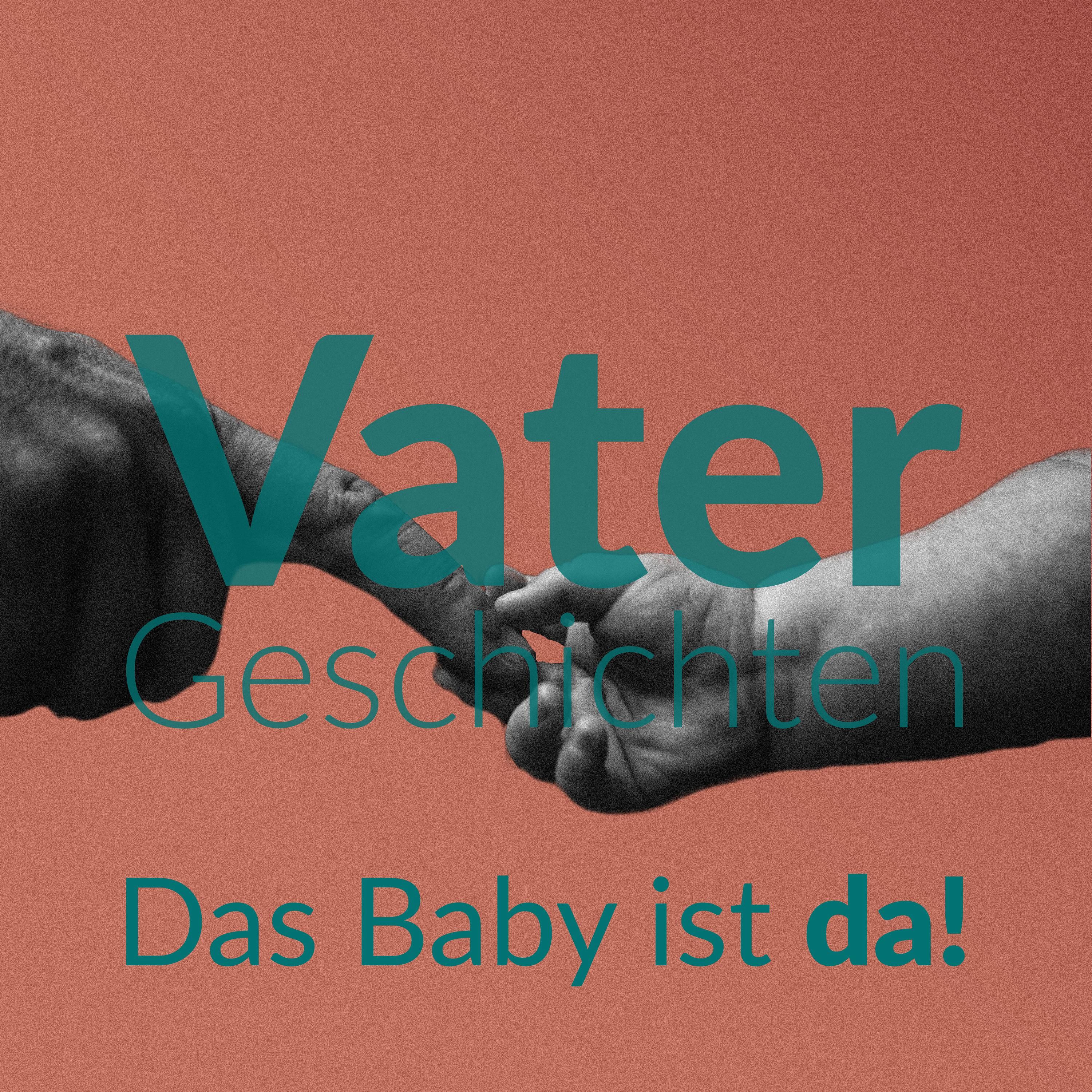 #S1E2 - Das Baby ist da - die ersten drei Monate mit unserem Sohn.