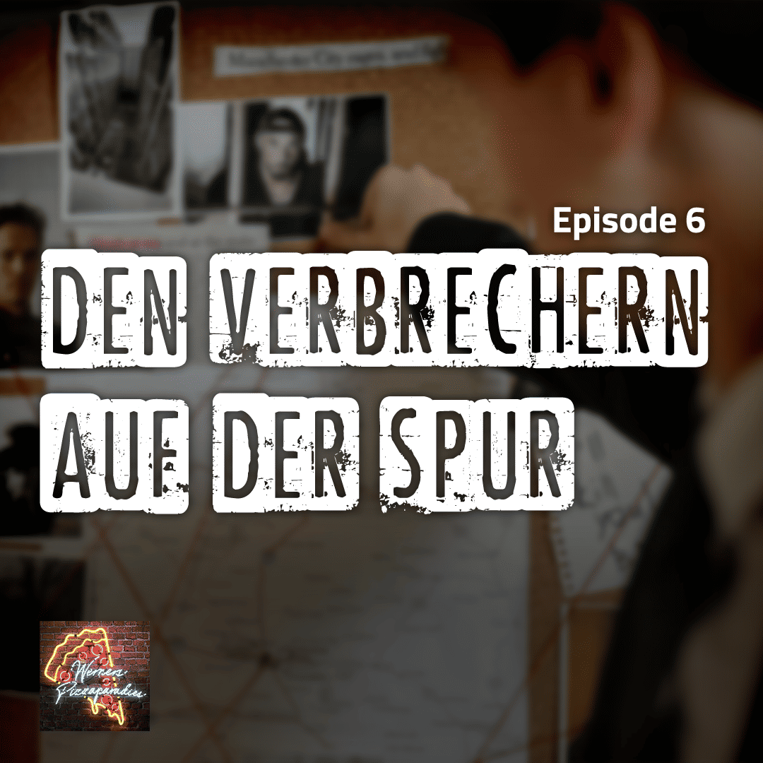 S1Ep6 - Den Verbrechern auf der Spur