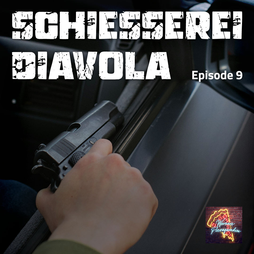 S1Ep9 - Schießerei Diavola
