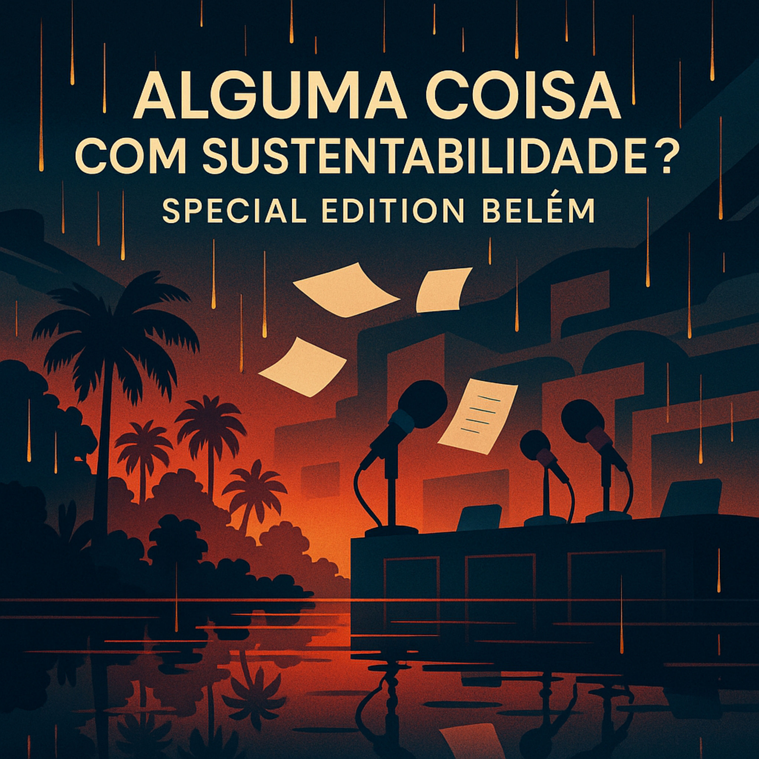 S2E2 - Alguma Coisa com Sustentabilidade? – Special Edition Belém