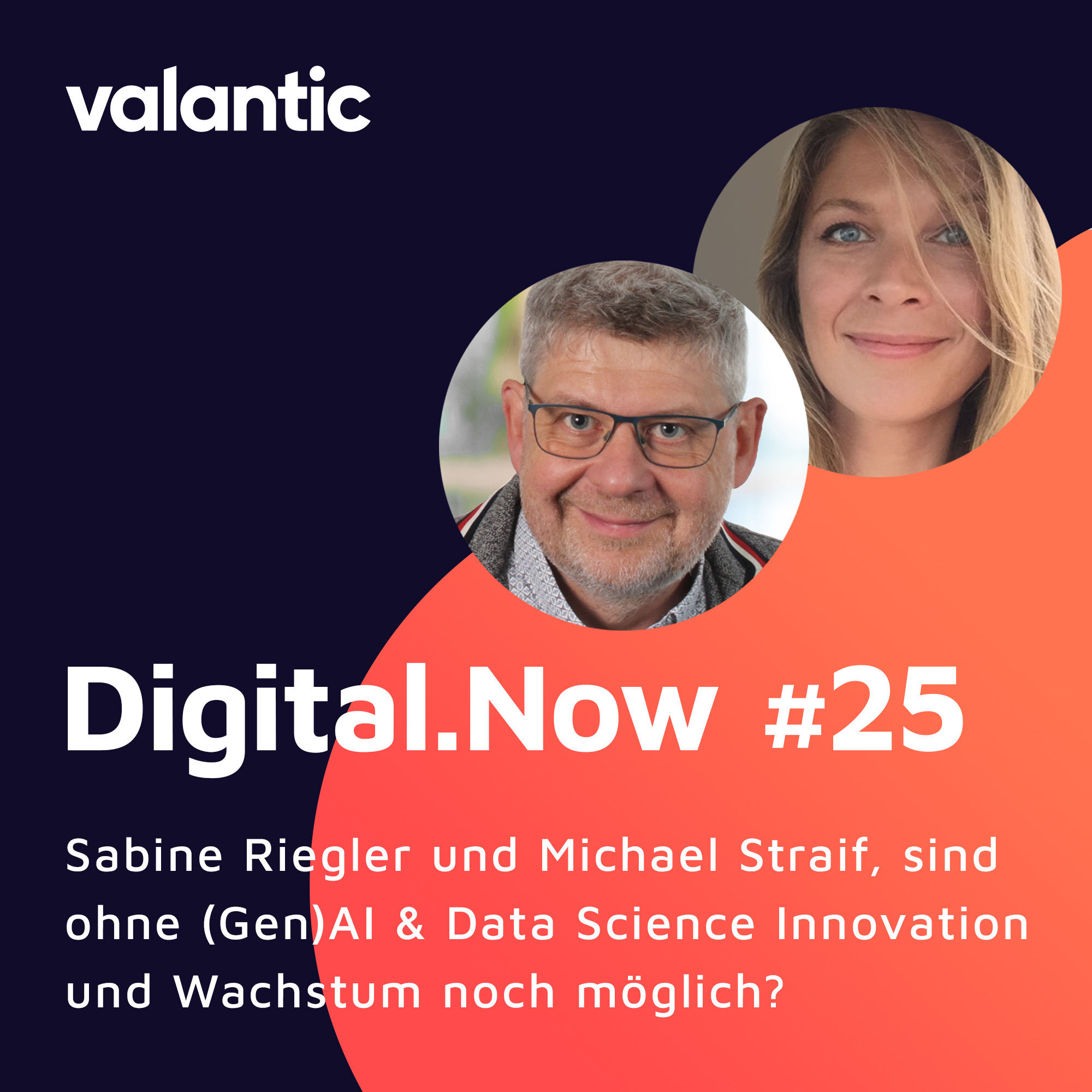 Sabine Riegler und Michael Straif, sind ohne (Gen)AI & Data Science Innovation und Wachstum noch möglich?