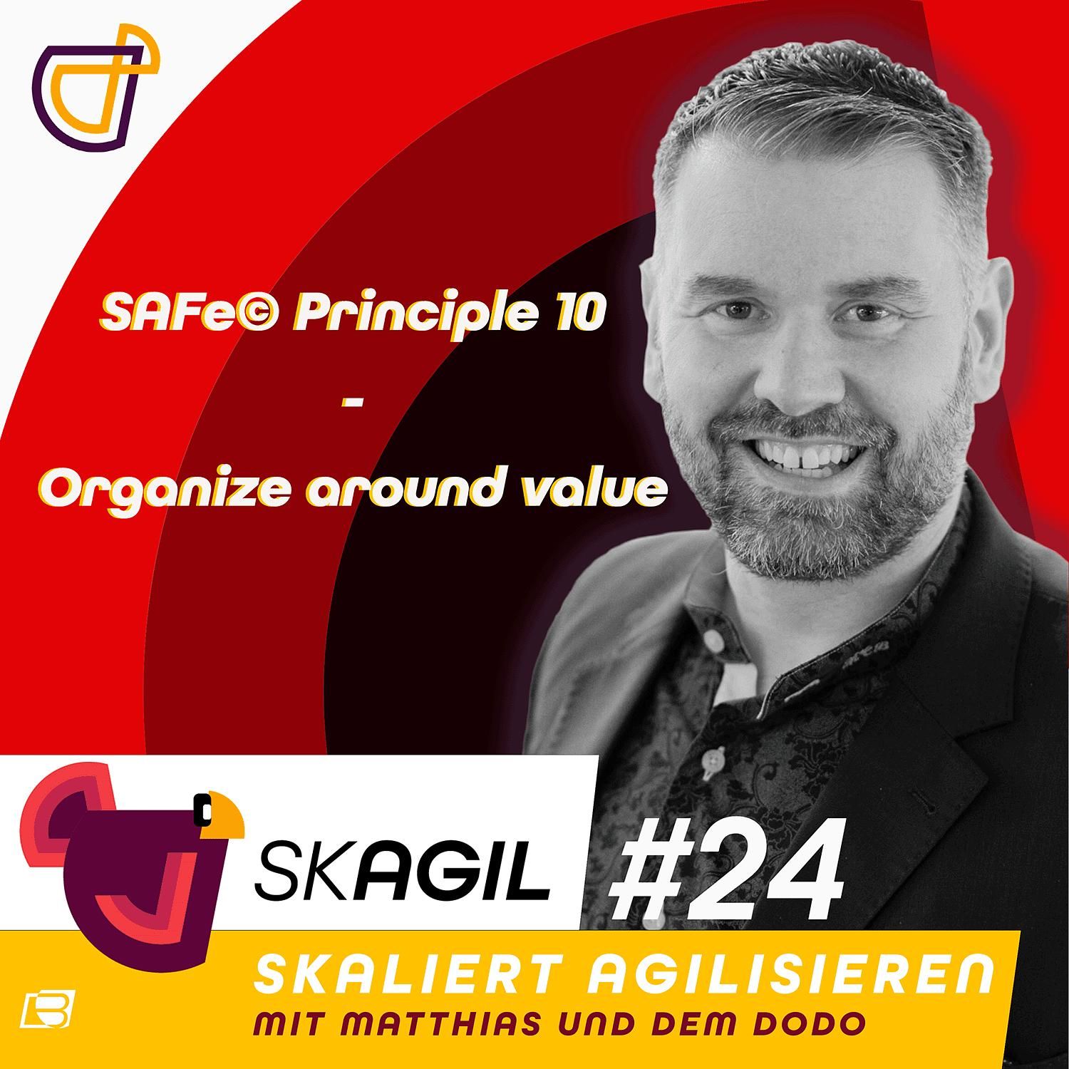 SAFe Principle 10 – Organize around value