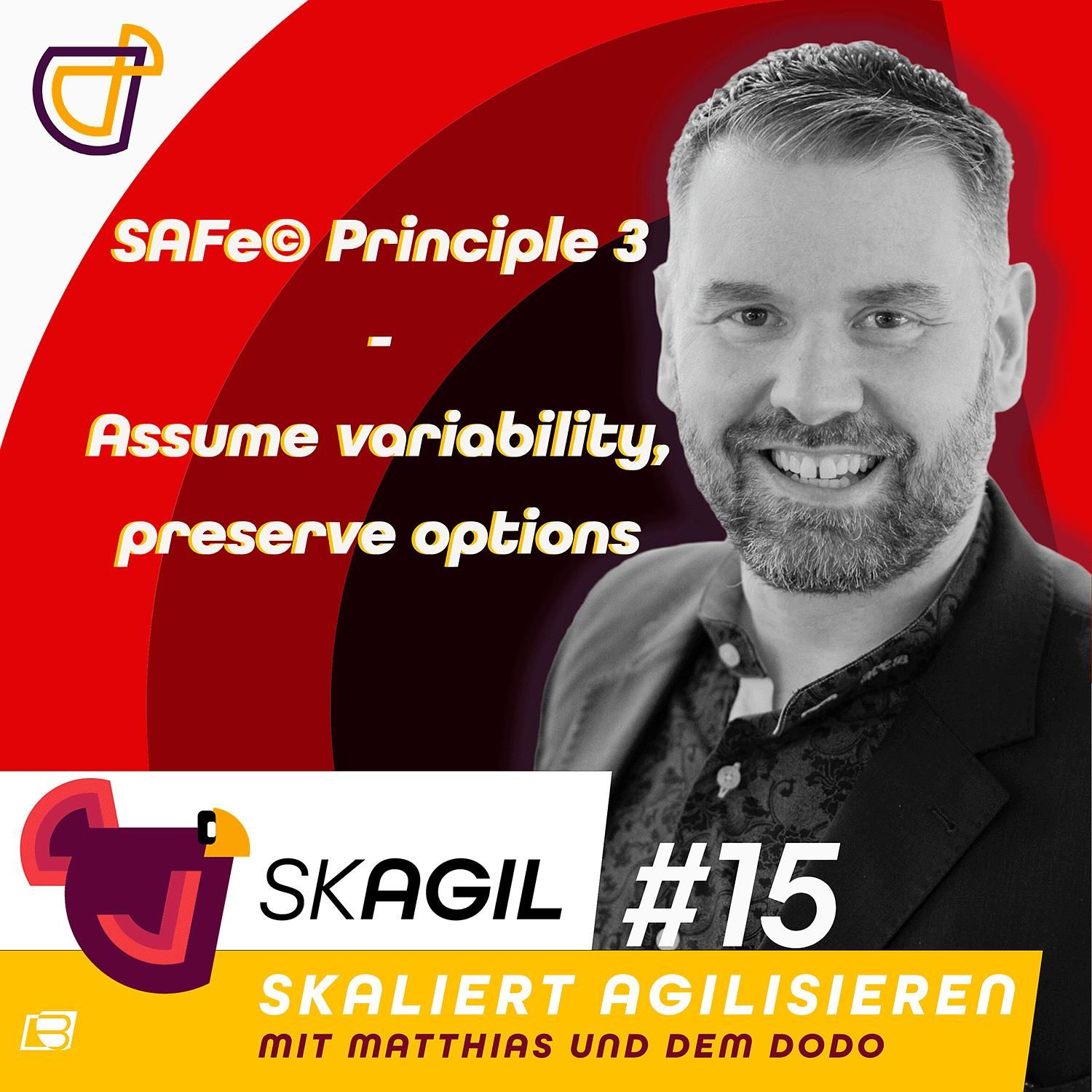 SAFe Principle 3 - Assume variability, preserve options