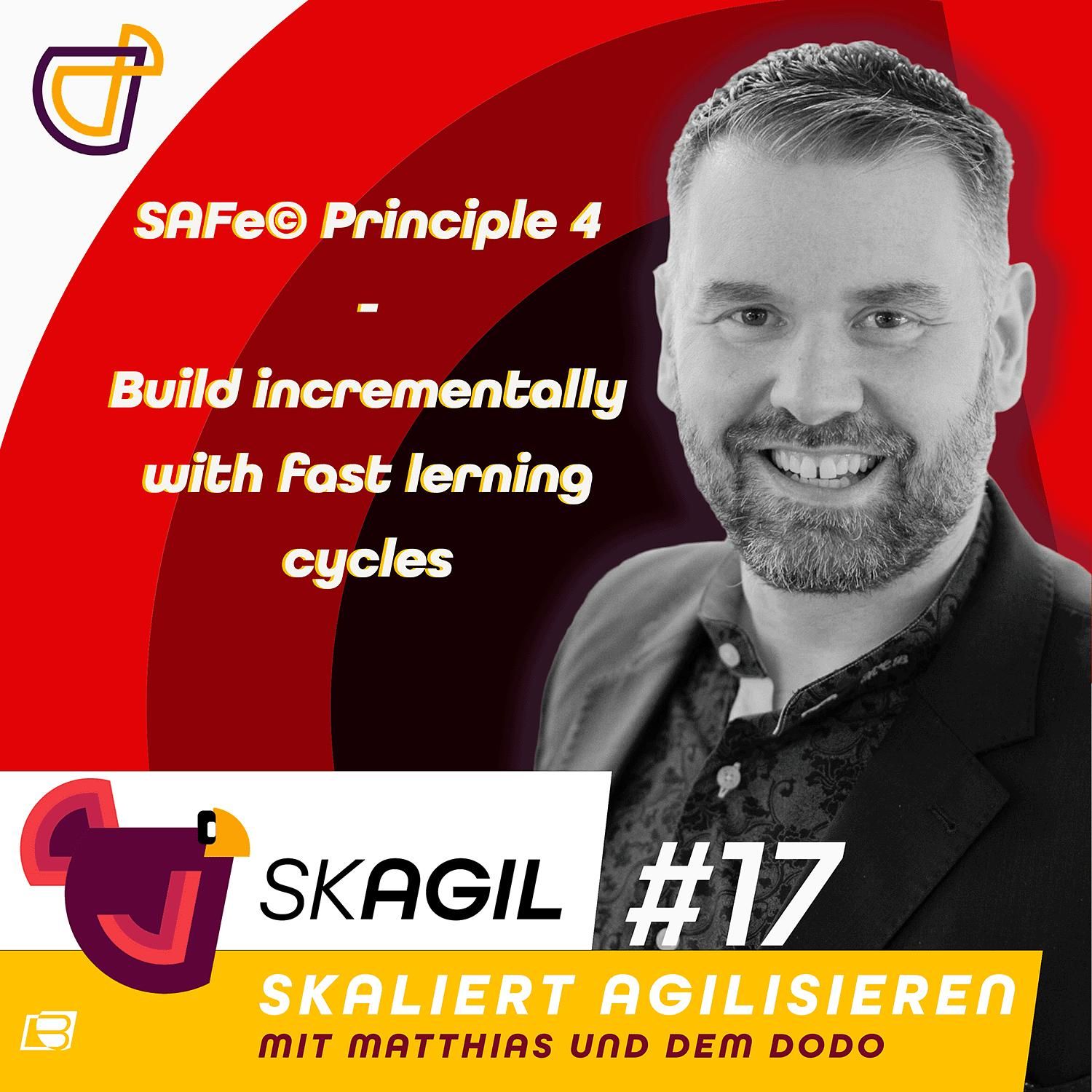 SAFe Principle 4 - Build incrementally with fast, integrated learning cycles