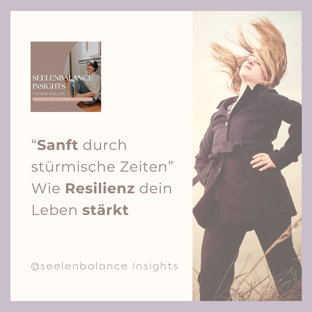 Sanft durch stürmische Zeiten: Wie Resilienz dein Leben stärkt